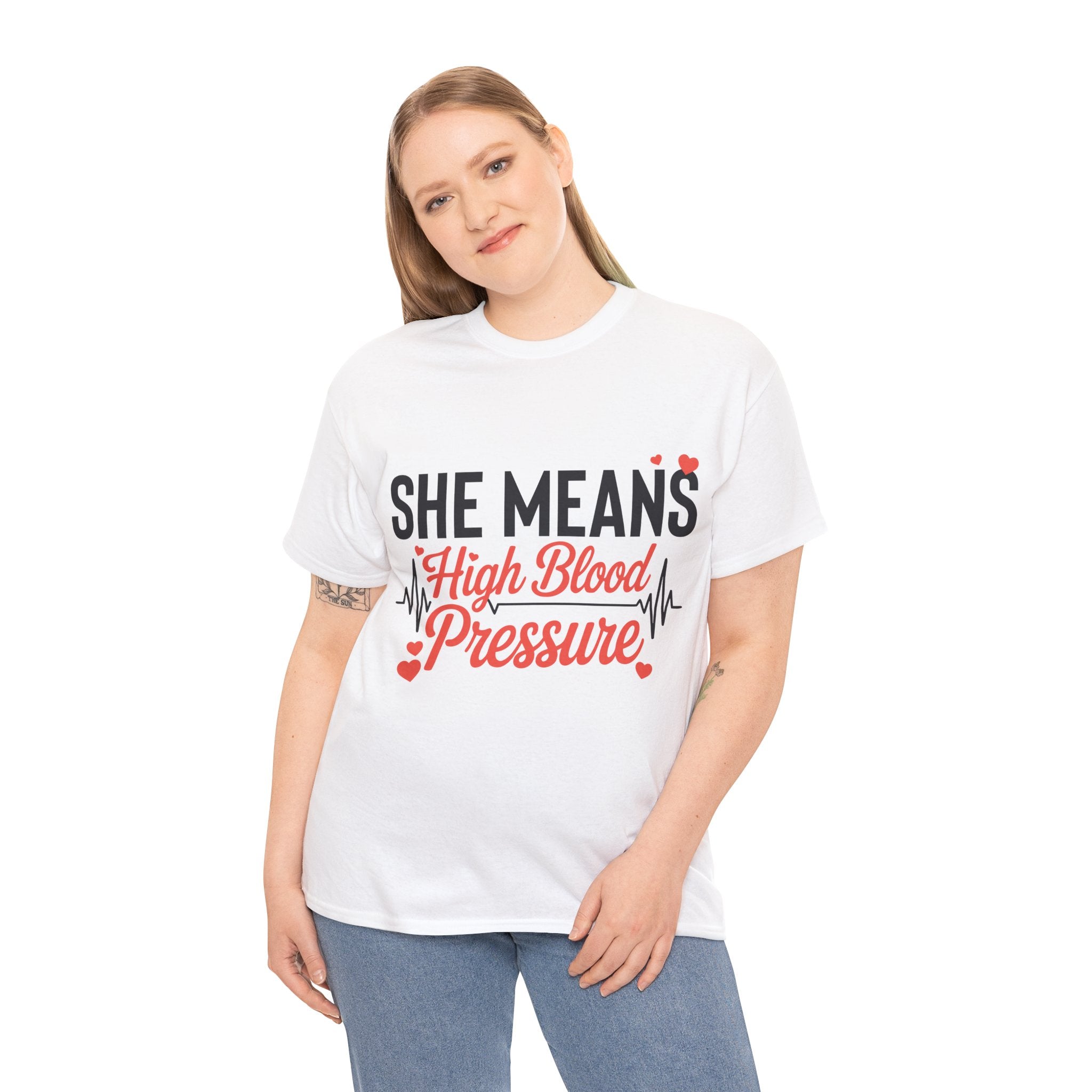 Funny Valentine T‑Shirt — “She Means High Blood Pressure” Heartbeat Unisex Cotton Tee