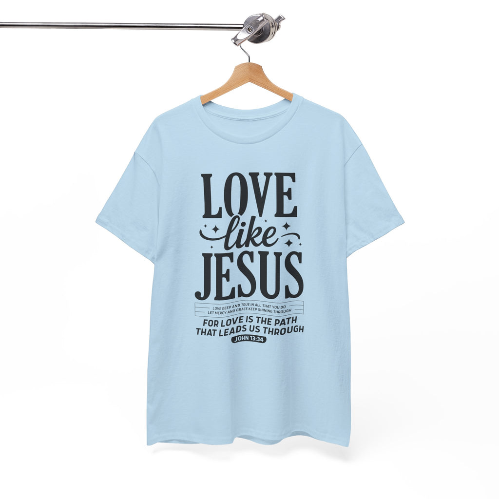 Love Like Jesus Tee — John 13:34 Faith-Inspired Christian Unisex Cotton T-Shirt