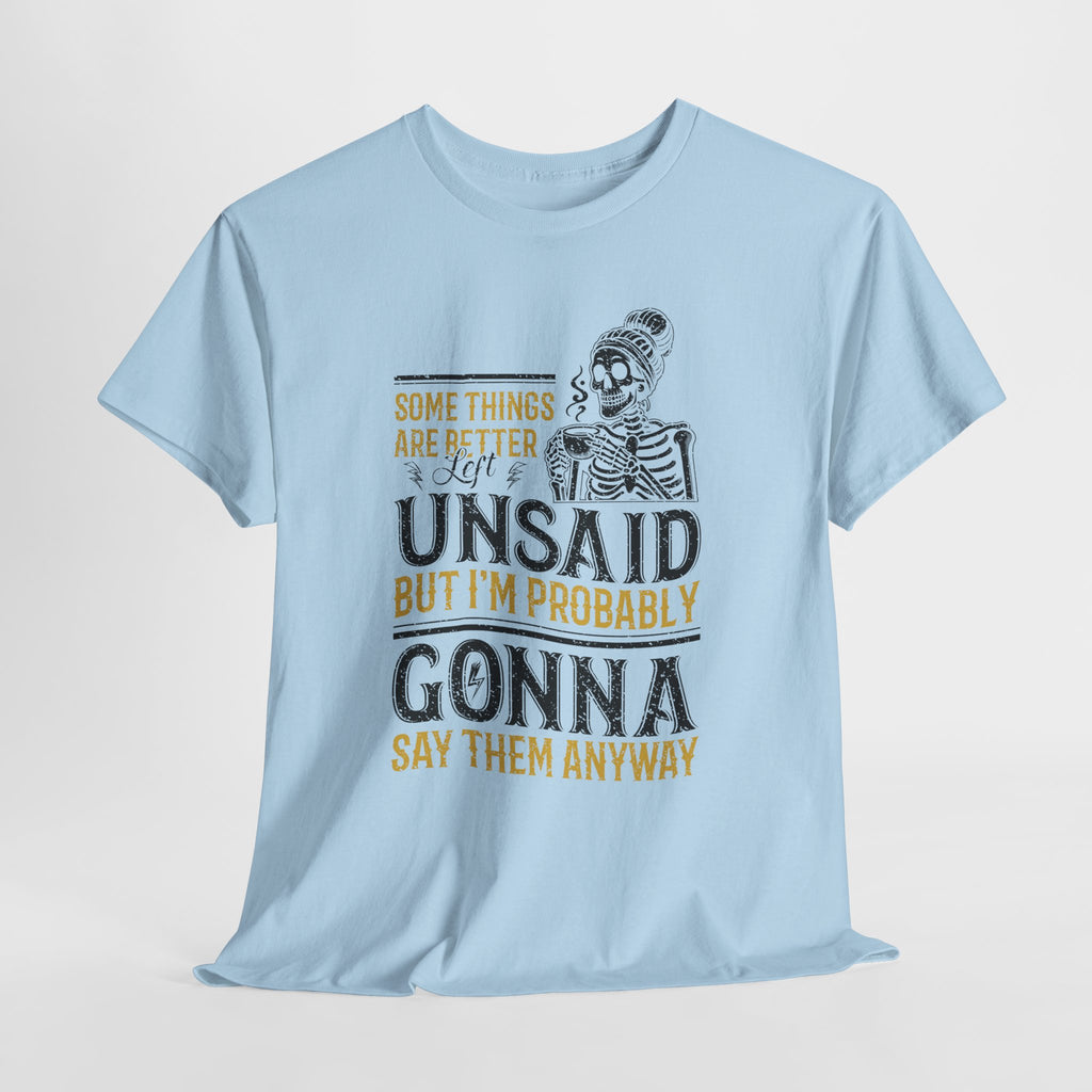 Distressed Yellow "Some Things Are Better Left Unsaid"Unisex Cotton Tee