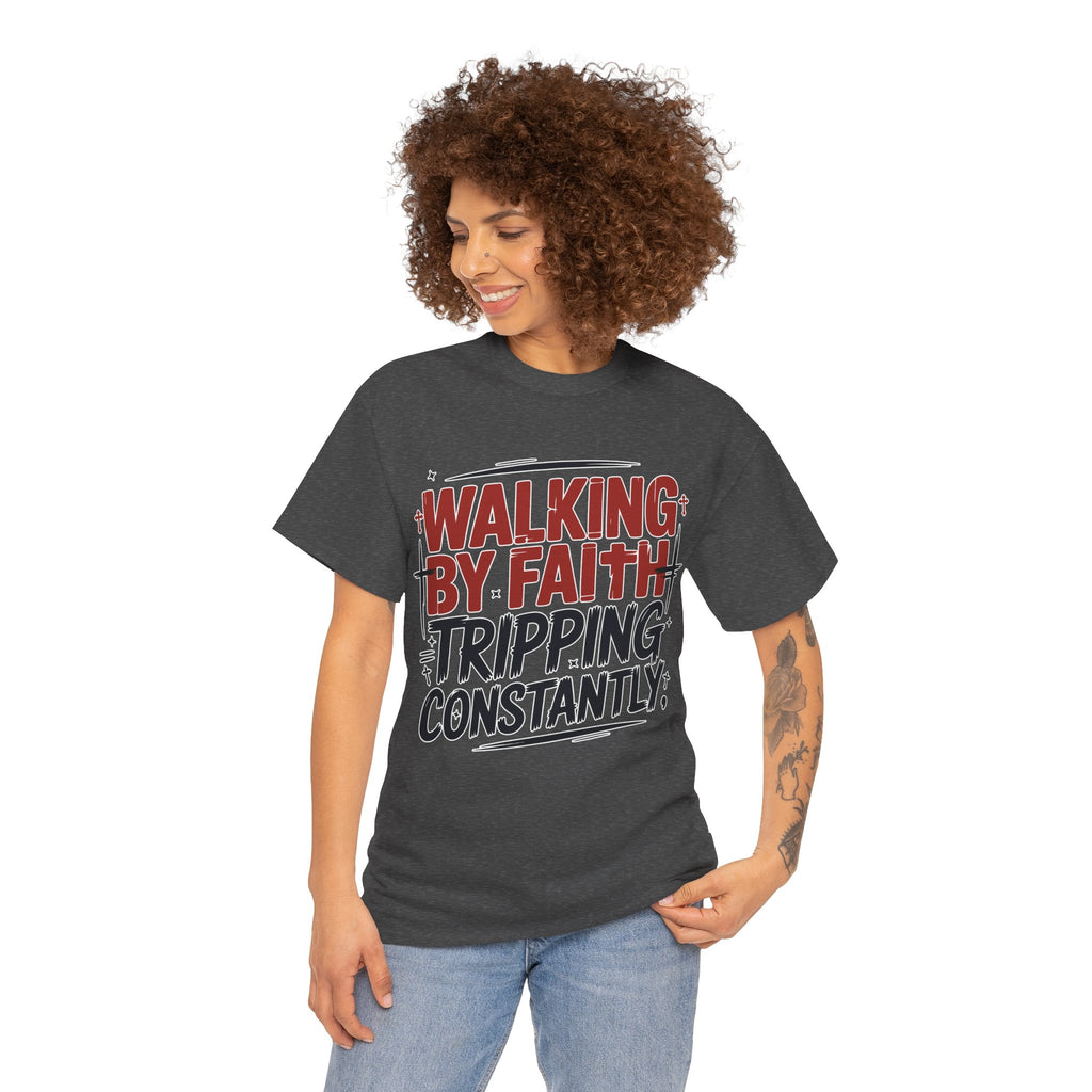 Walking by Faith, Tripping Constantly Unisex Cotton T-Shirt