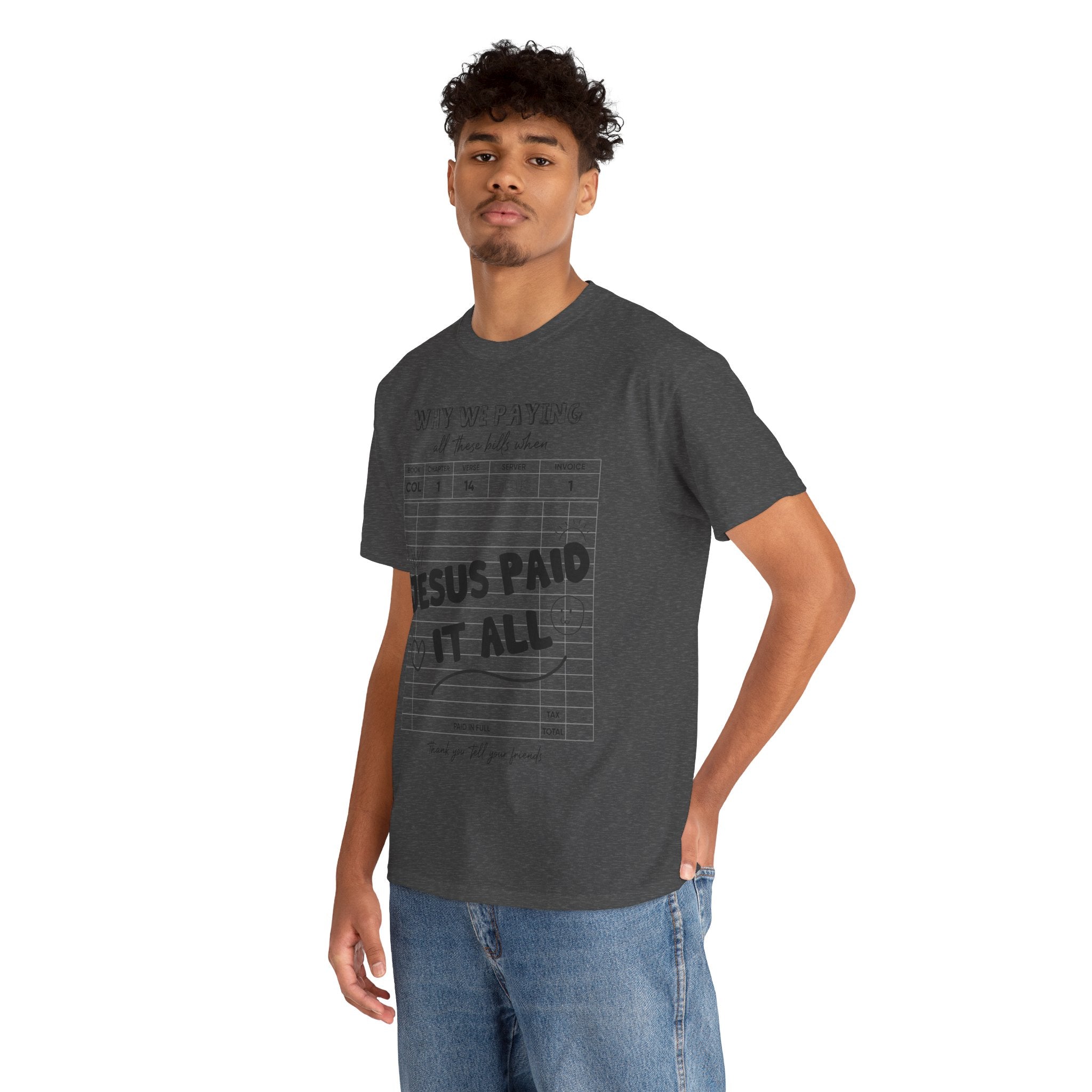 Christian Tee — “Why We Paying All These Bills When Jesus Paid It All” Receipt-Style Faith Shirt.Unisex Cotton Tee