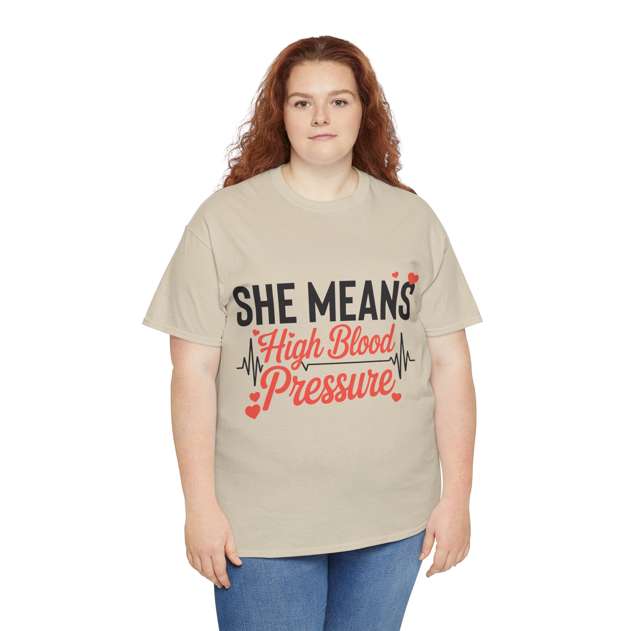 Funny Valentine T‑Shirt — “She Means High Blood Pressure” Heartbeat Unisex Cotton Tee