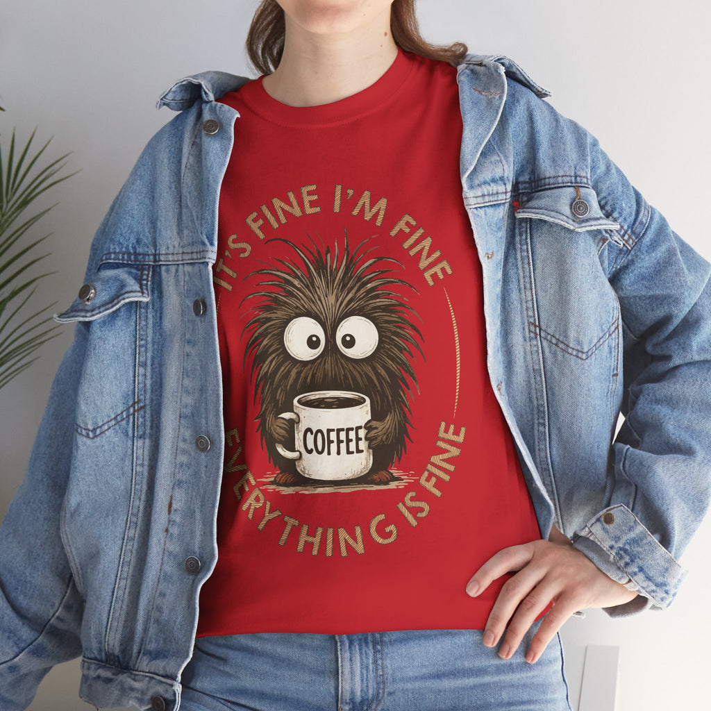 Funny Coffee Tee — “It’s fine I’m fine everything is fine” Fuzzy Creature Mug Unisex Cotton Tee