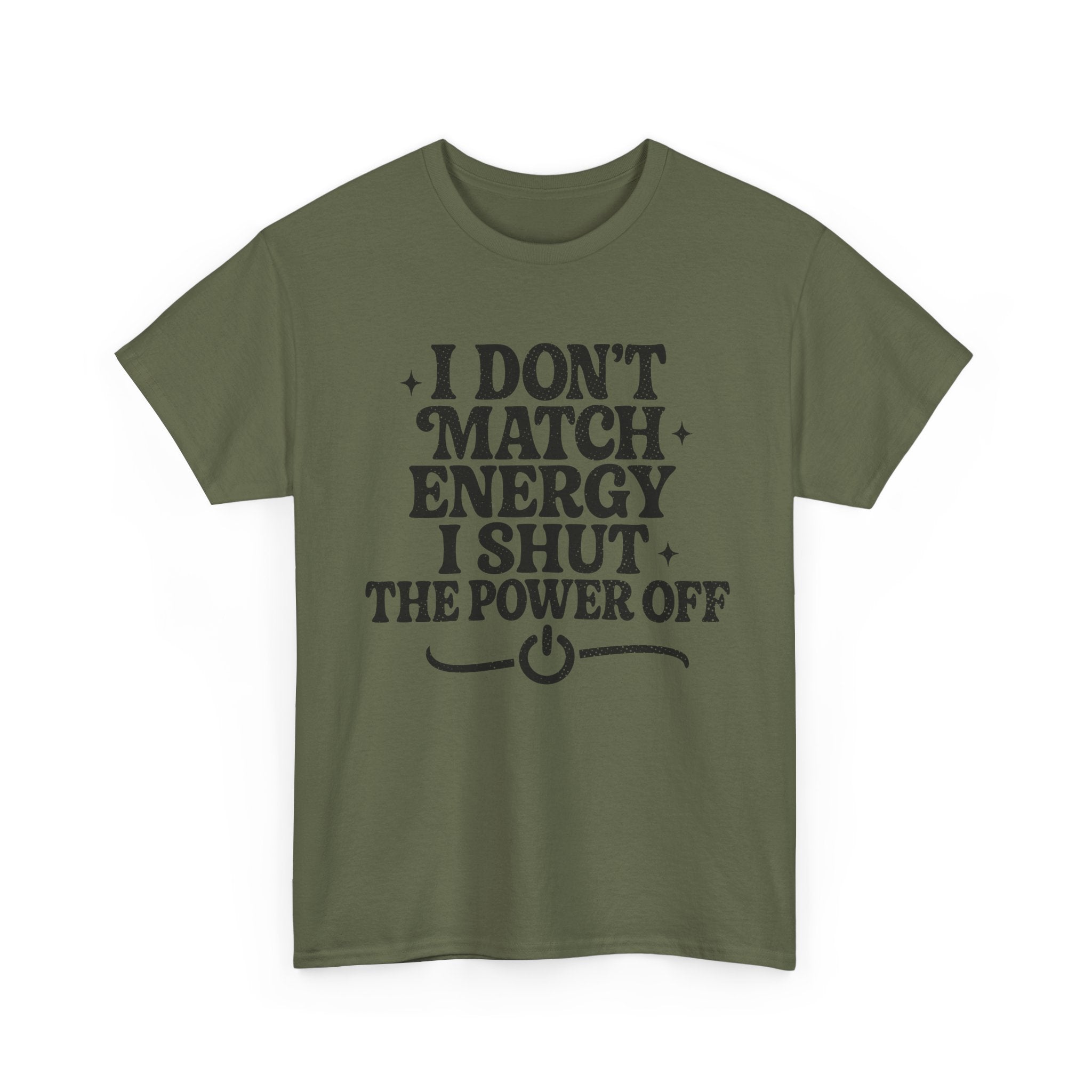 I Don’t Match Energy — Power Off Graphic Unisex Cotton Tee