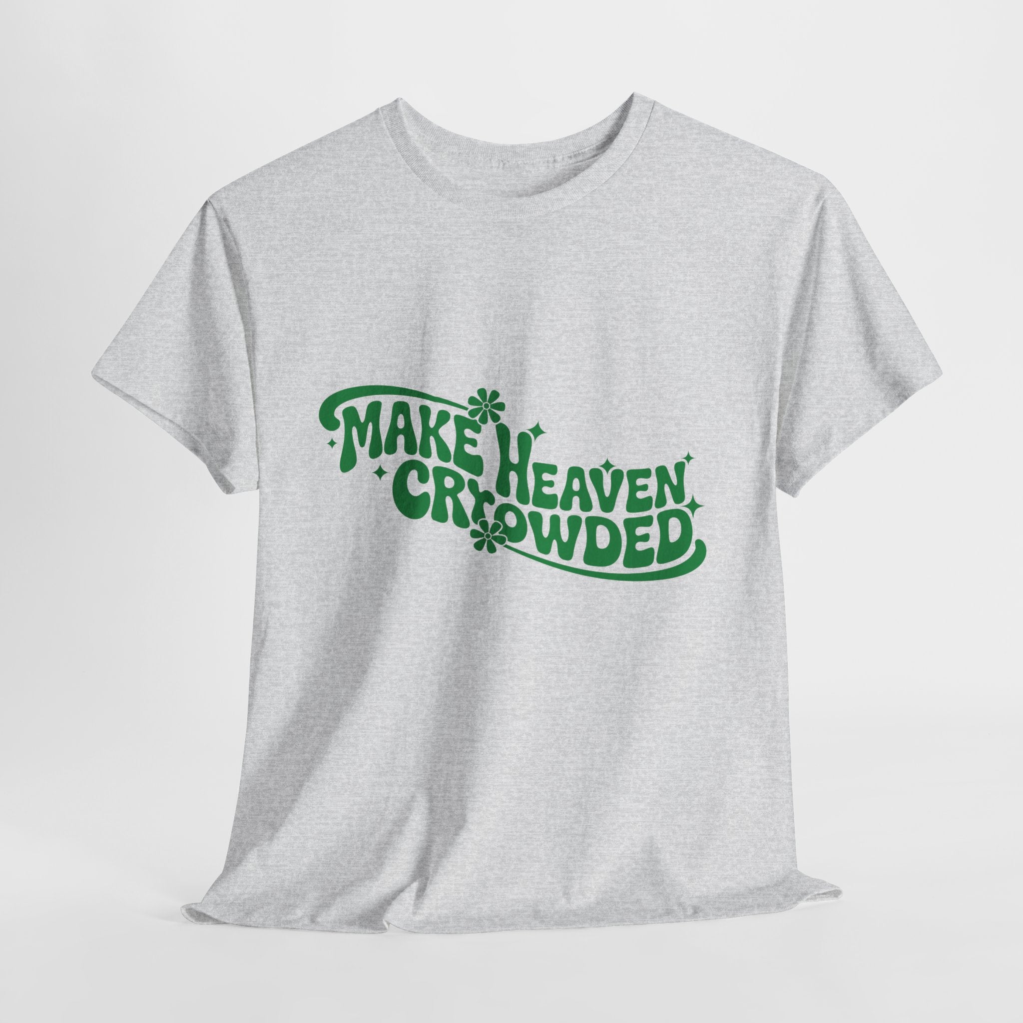 Make Heaven Crowded Retro Floral Christian Unisex Cotton T-Shirt