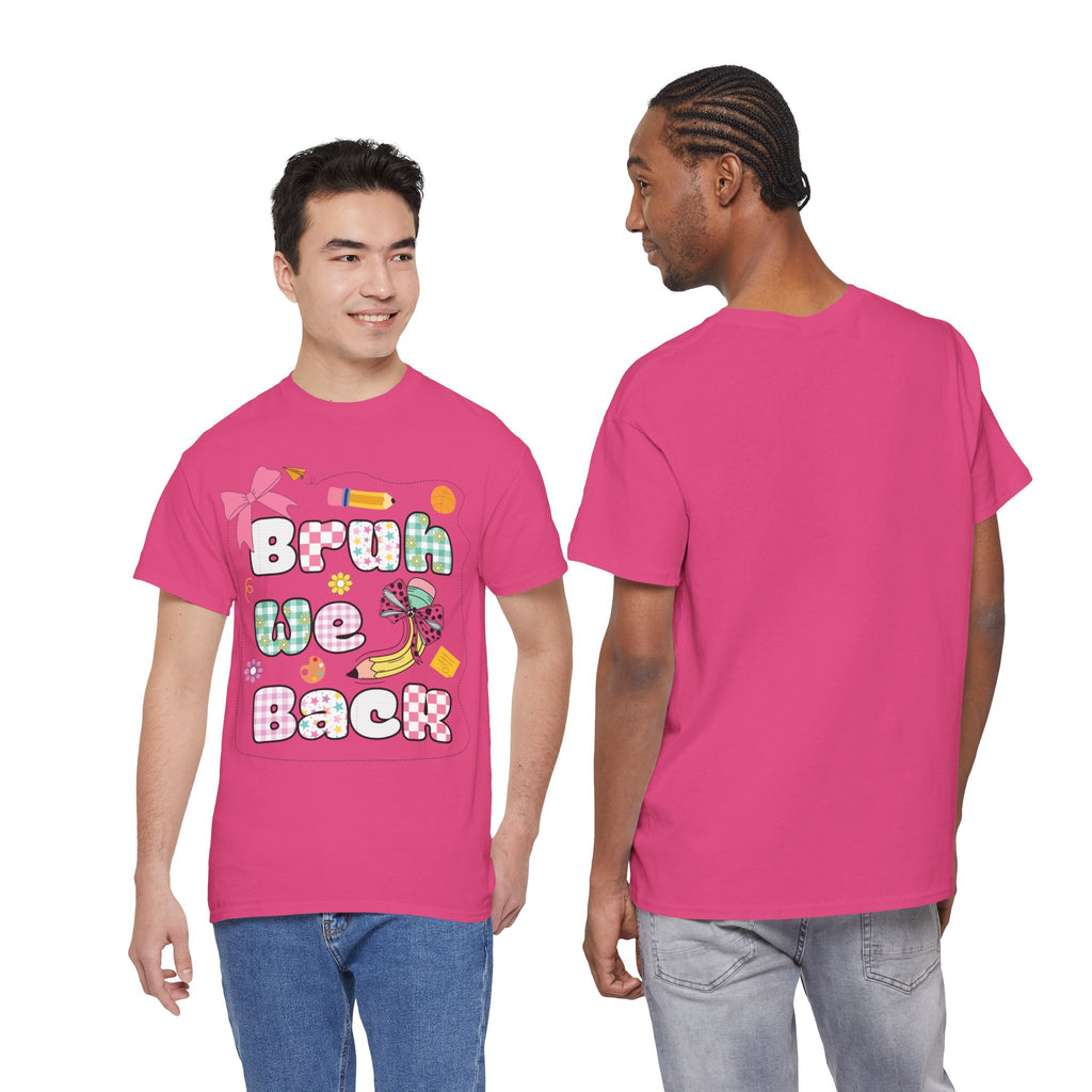 Bruh We Back Cotton Tee