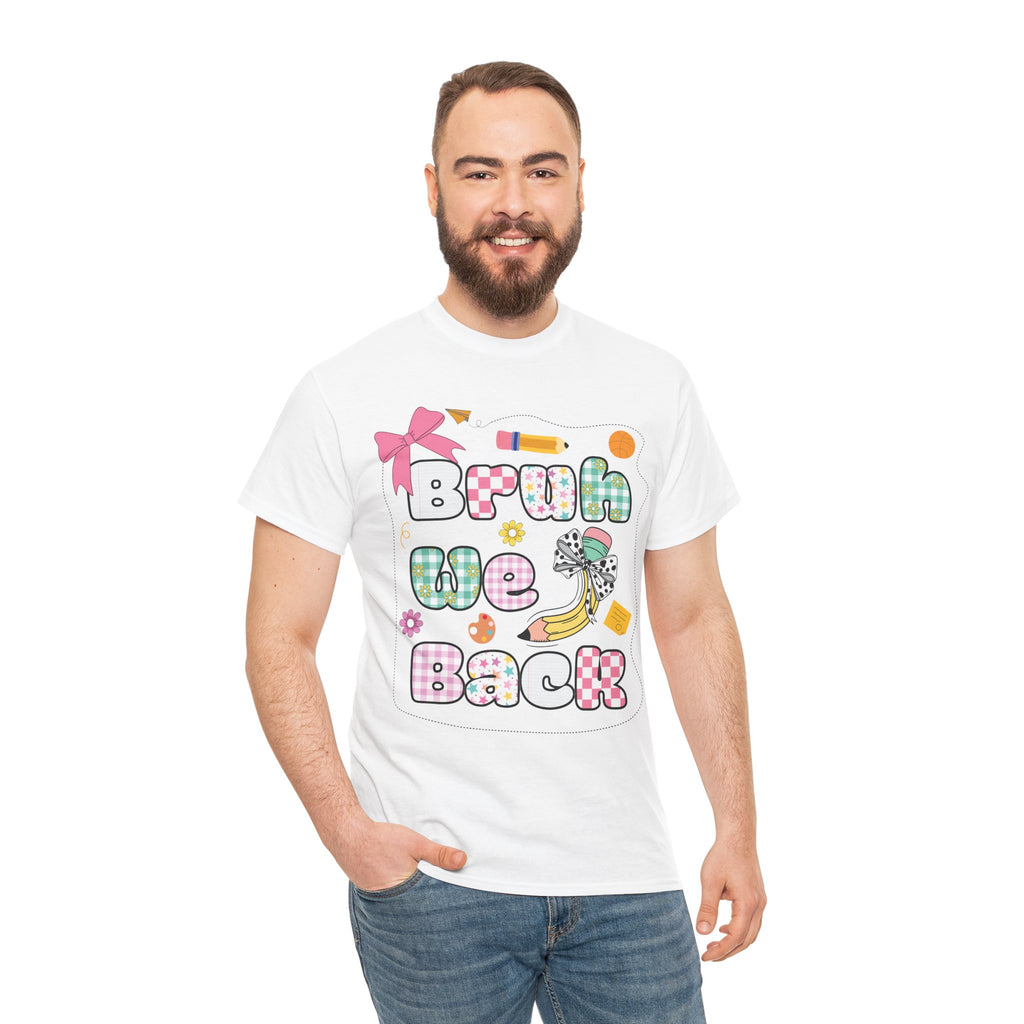 Bruh We Back Cotton Tee
