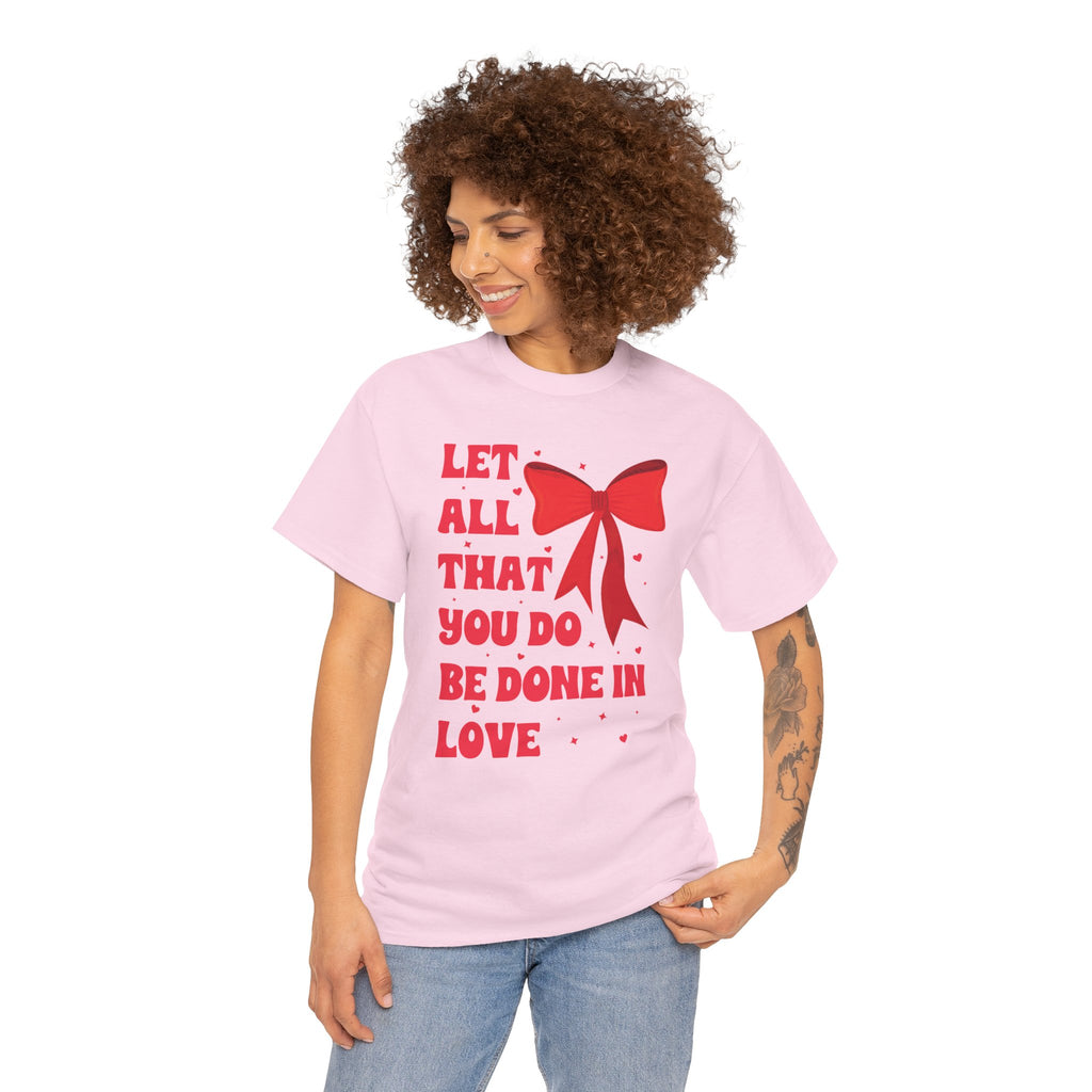 Valentine Tee — "Let All That You Do Be Done in Love" Heart Bow Unisex Cotton Shirt