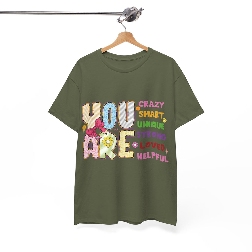 Empowering Quote Unisex Tee - Crazy, Smart, Unique, Strong, Loved, Helpful