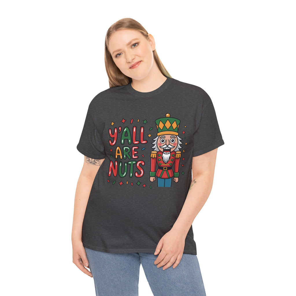 Y'all Are Nuts Nutcracker Christmas Unisex Cotton Tee