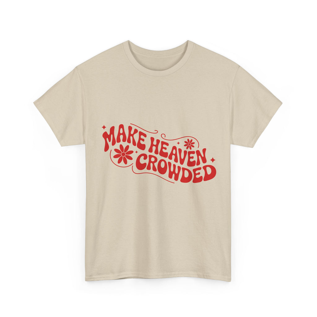 Make Heaven Crowded Retro Floral Christian Unisex Cotton T-Shirt