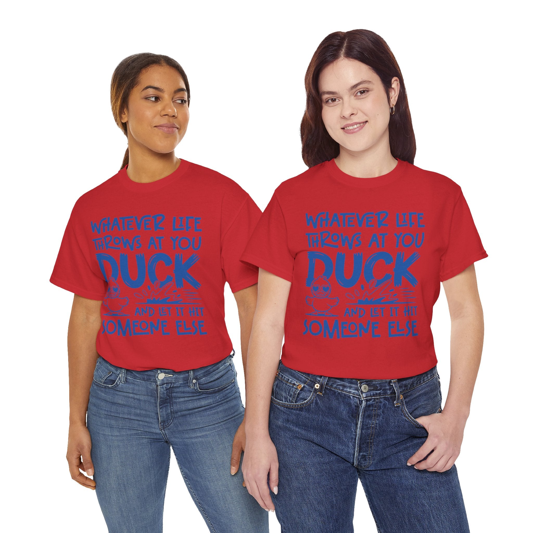 Funny Duck T-Shirt — “Whatever life throws at you, duck and let it hit someone else” Unisex Cotton Tee