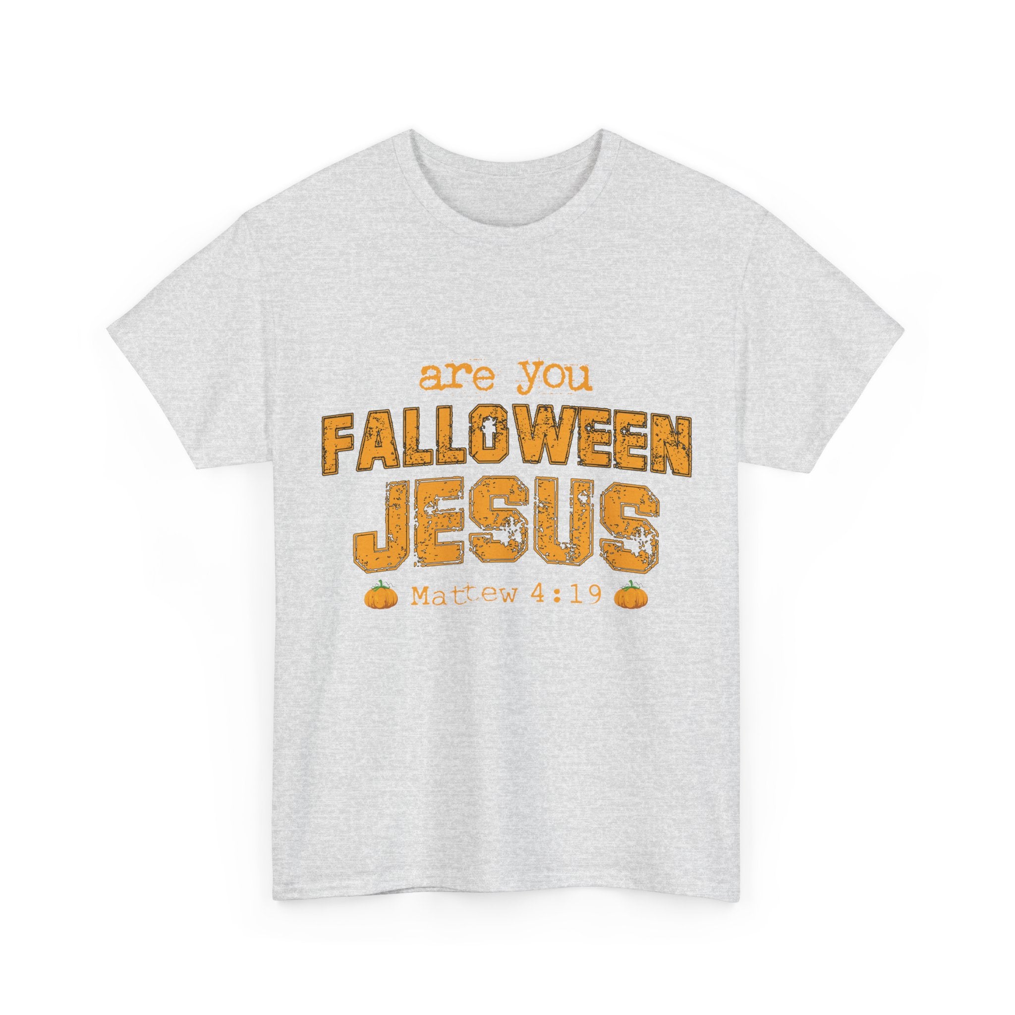 Christian Halloween T-Shirt — “Are You Falloween Jesus? Matthew 4:19” Distressed Pumpkin Design. Unisex Cotton Tee