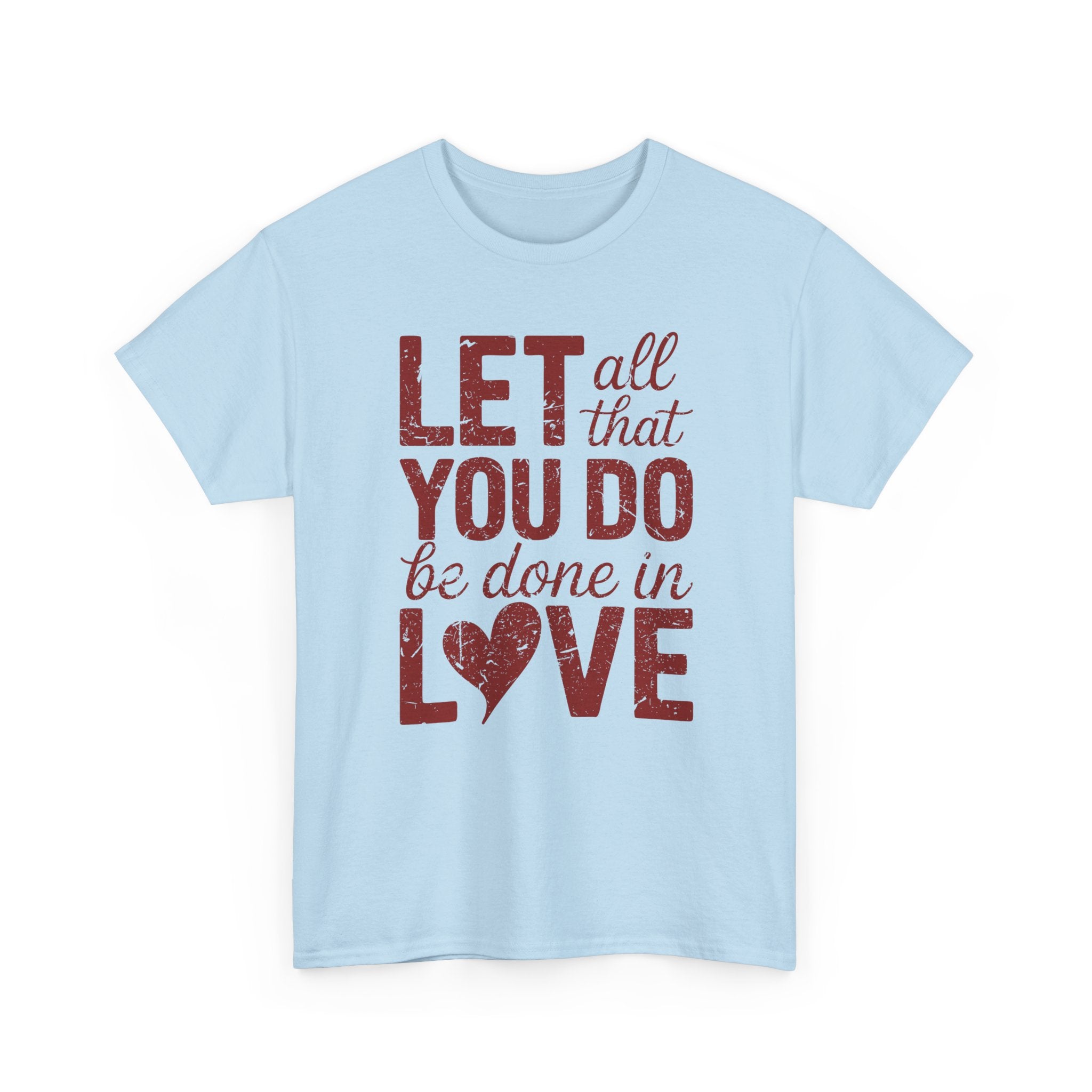 Let All That You Do Be Done In Love T-Shirt — Rustic Red Typography Unisex Cotton Tee