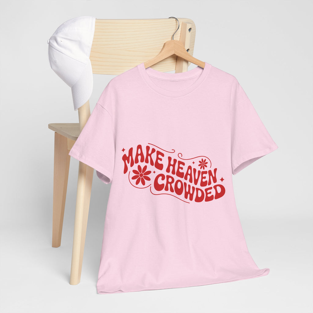 Make Heaven Crowded Retro Floral Christian Unisex Cotton T-Shirt