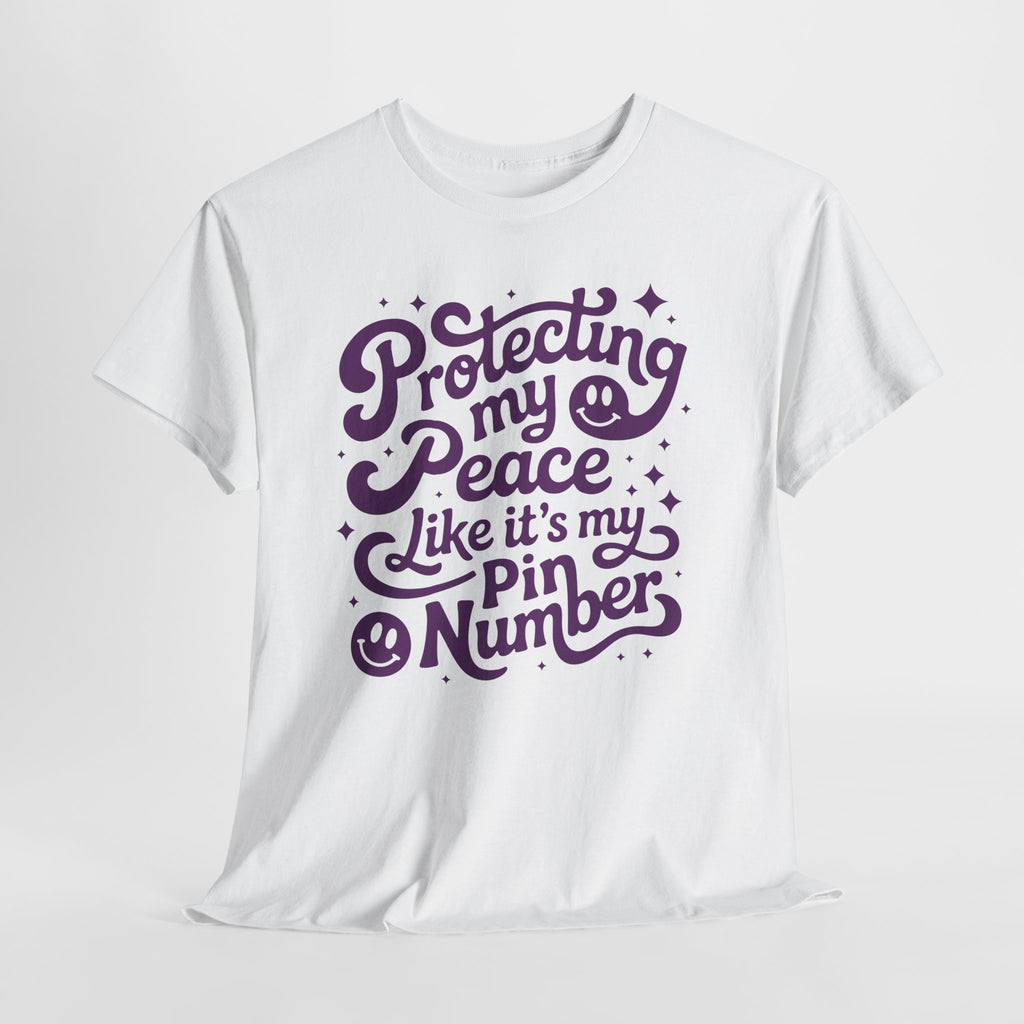 Protecting My Peace Like It’s My PIN Number Tee — Retro Motivational Graphic Unisex Cotton T-Shirt