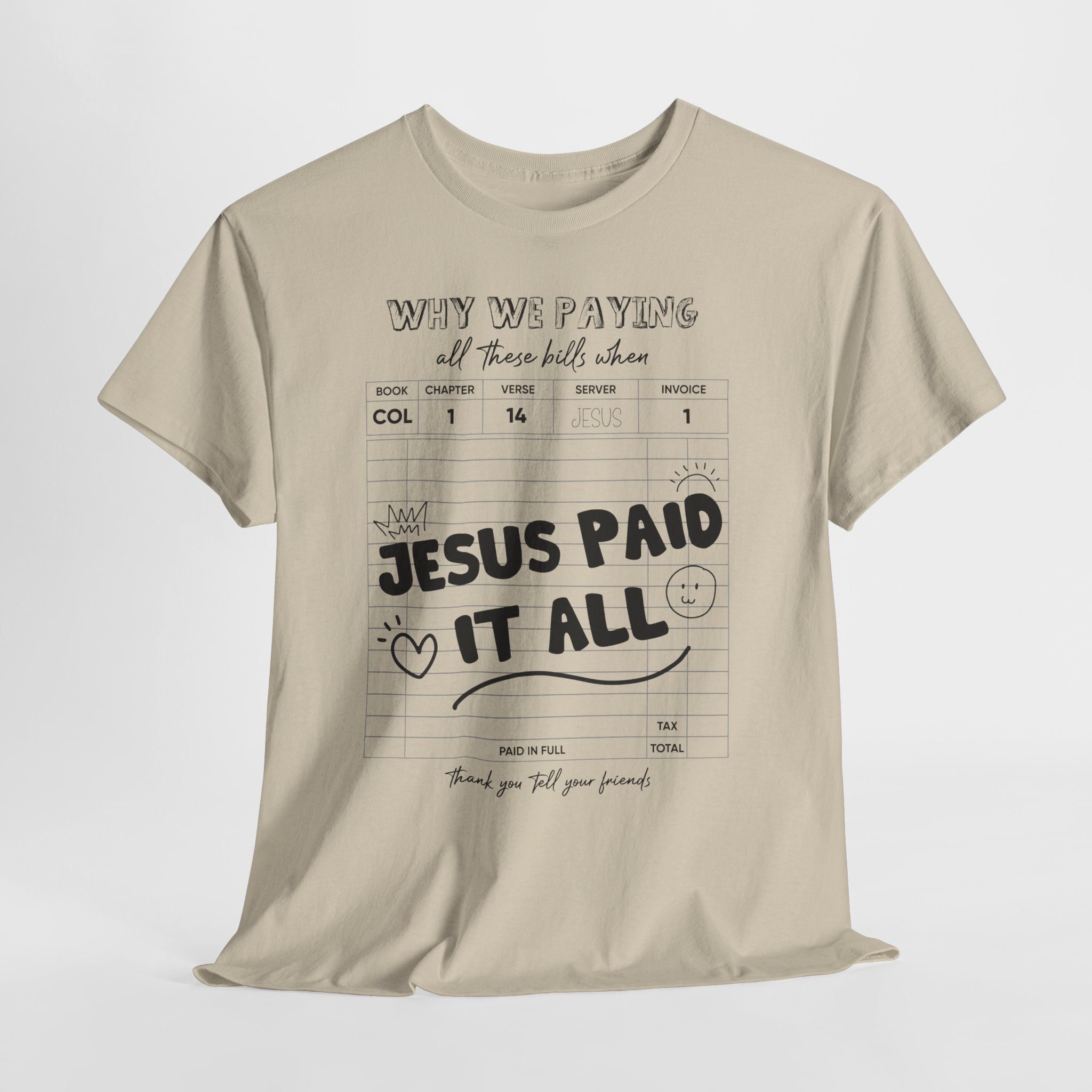 Christian Tee — “Why We Paying All These Bills When Jesus Paid It All” Receipt-Style Faith Shirt.Unisex Cotton Tee