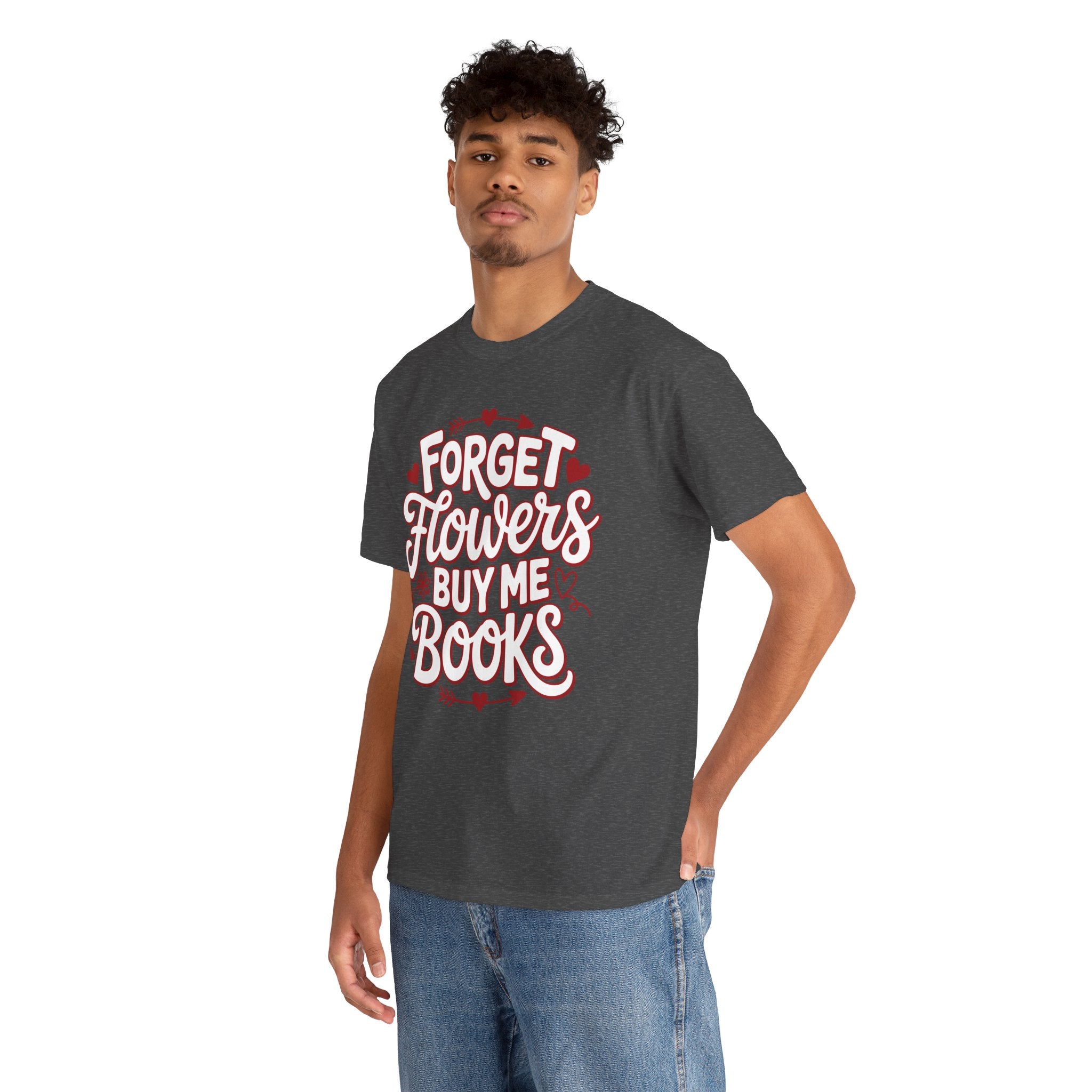 Forget Flowers Buy Me Books T-Shirt — Pink Heart Typography Unisex Cotton Tee