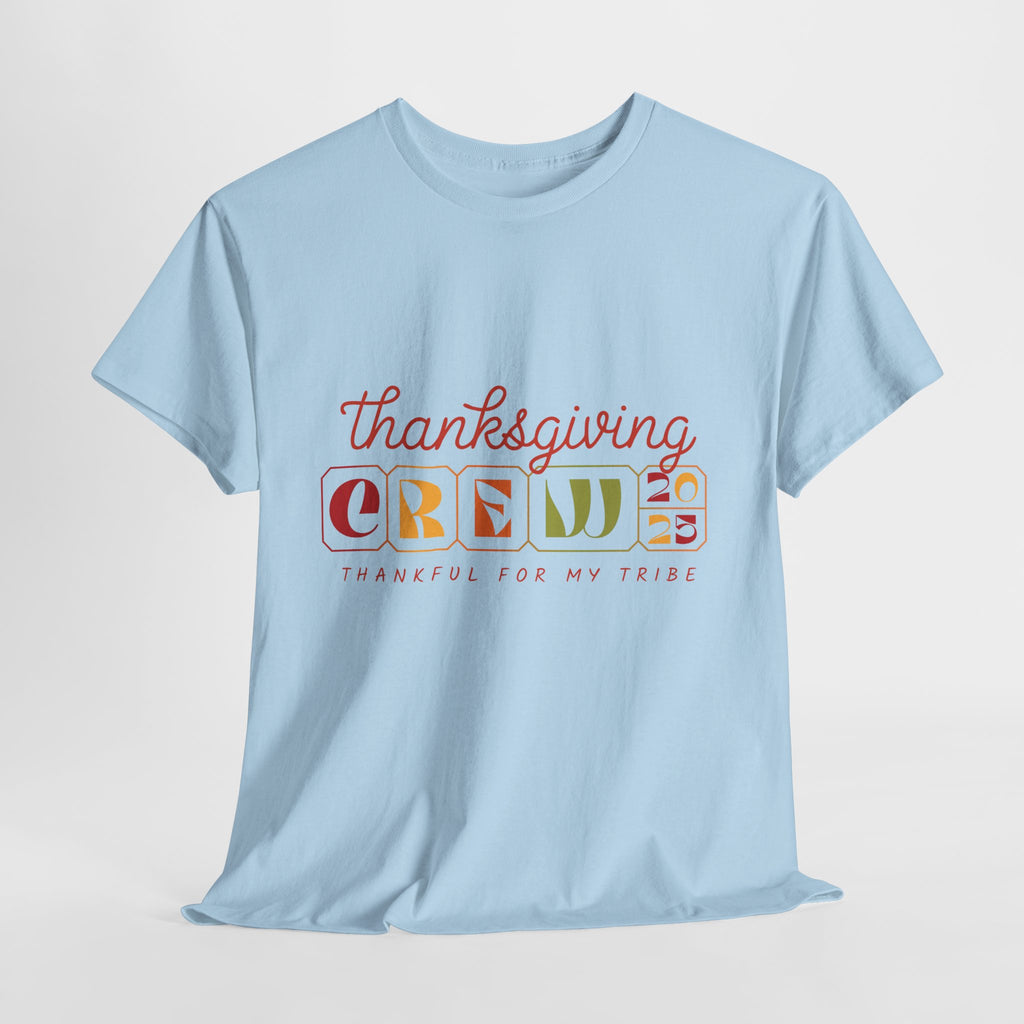 Thanksgiving Crew 2025 Tee — "Thankful for My Tribe" Autumn Holiday Unisex Cotton Tshirt