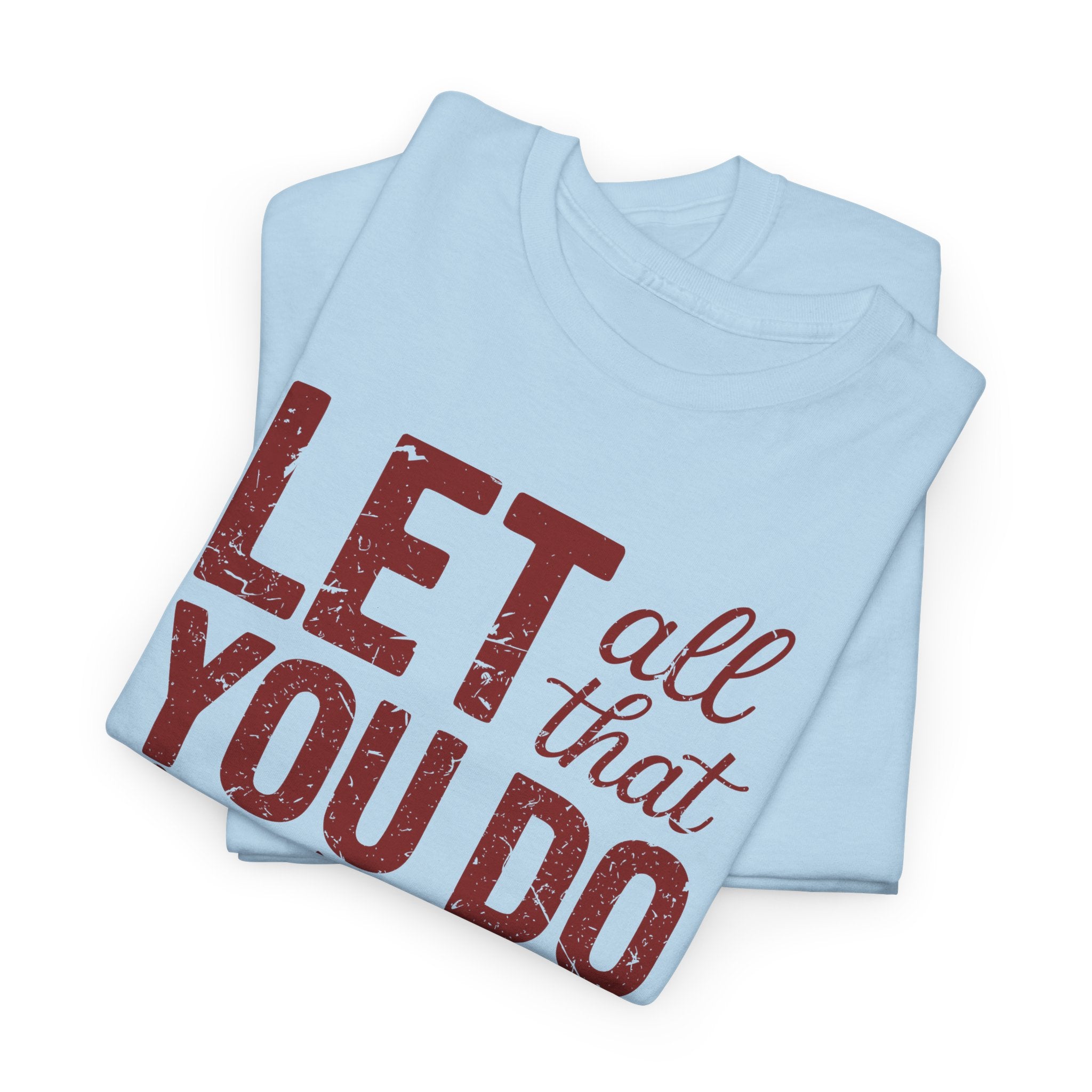 Let All That You Do Be Done In Love T-Shirt — Rustic Red Typography Unisex Cotton Tee