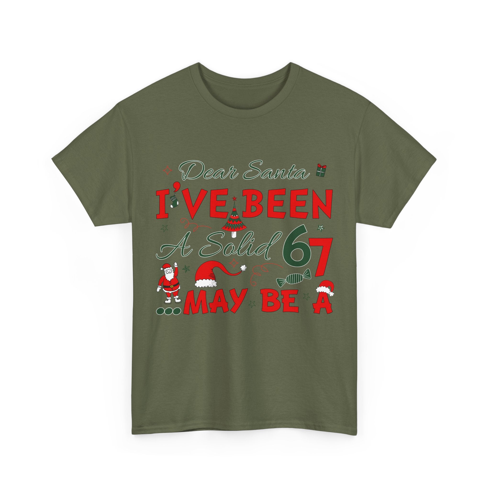 Funny Christmas “Dear Santa, I’ve Been A Solid 67, Maybe A” Unisex Cotton Tee