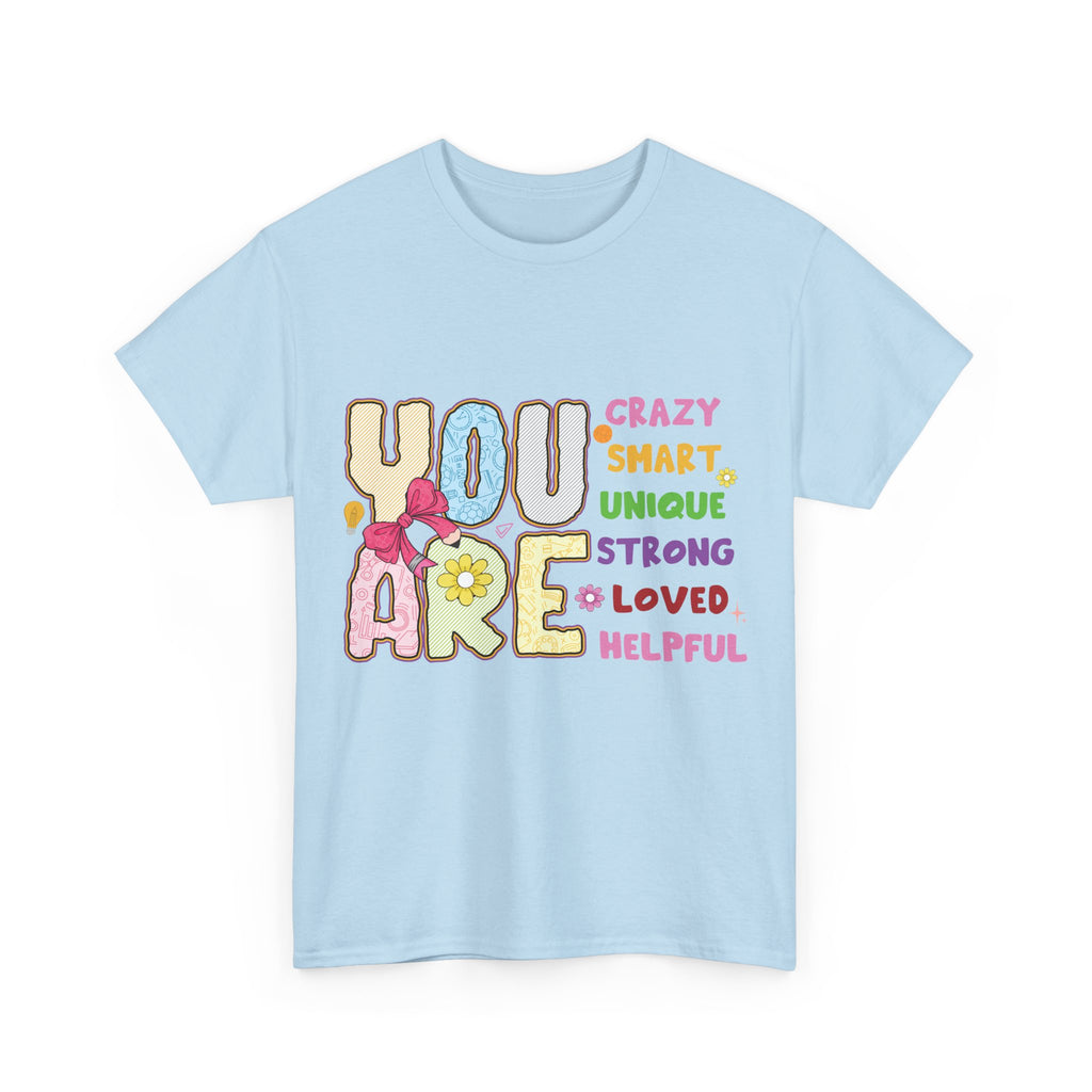Empowering Quote Unisex Tee - Crazy, Smart, Unique, Strong, Loved, Helpful