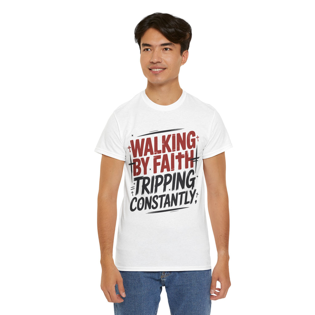Walking by Faith, Tripping Constantly Unisex Cotton T-Shirt