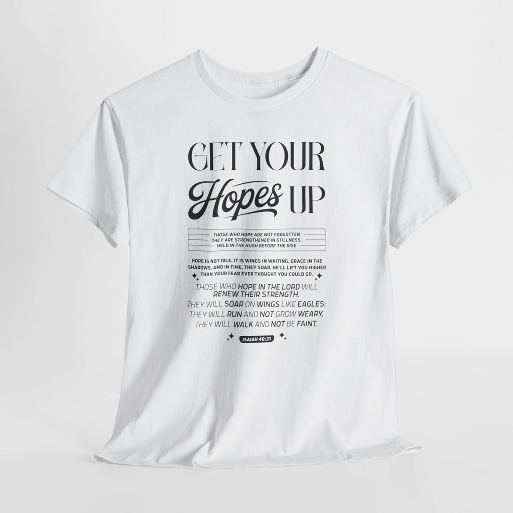 Get Your Hopes Up Isaiah 40:31 T‑Shirt — Inspirational Christian Faith Unisex Cotton Tee