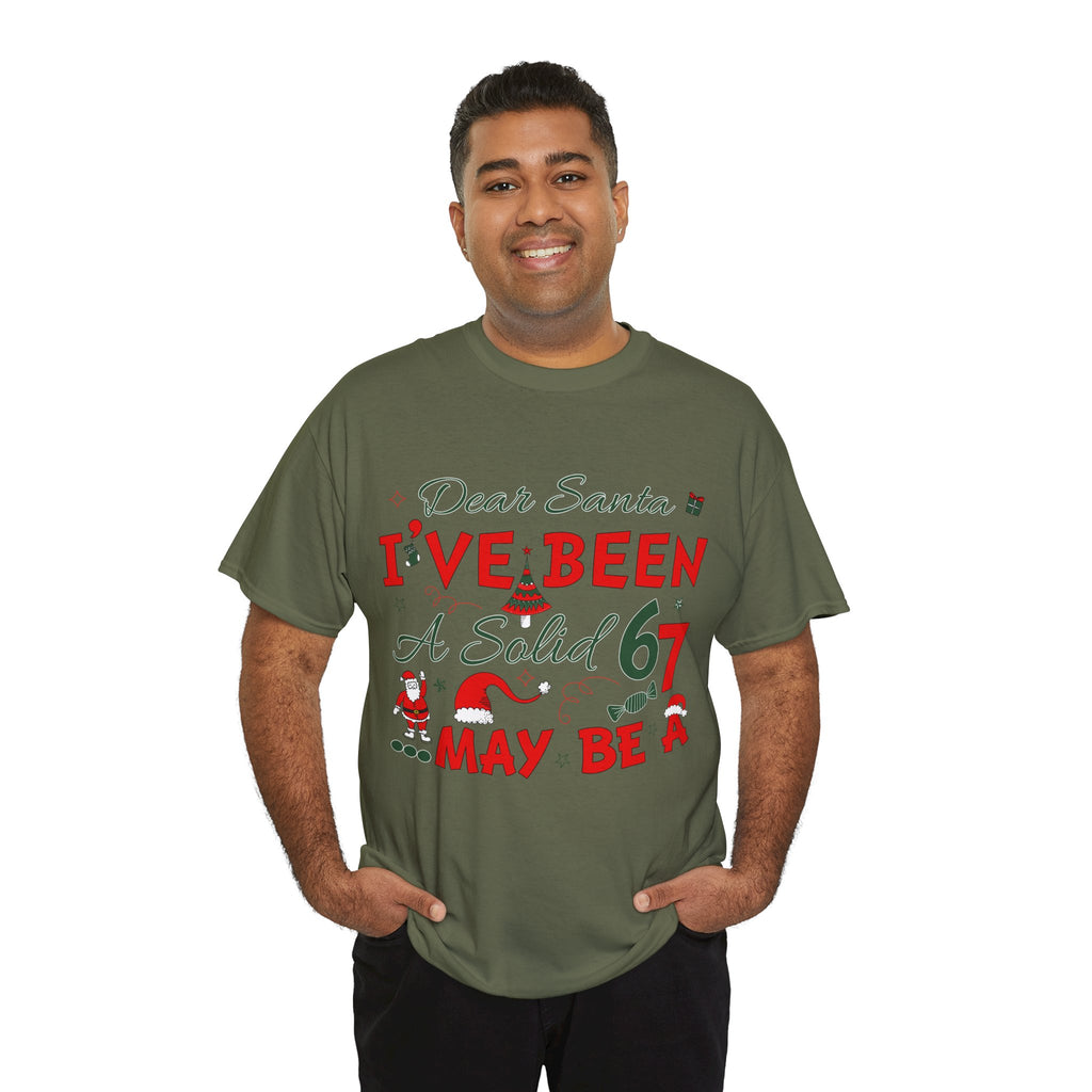 Funny Christmas “Dear Santa, I’ve Been A Solid 67, Maybe A” Unisex Cotton Tee