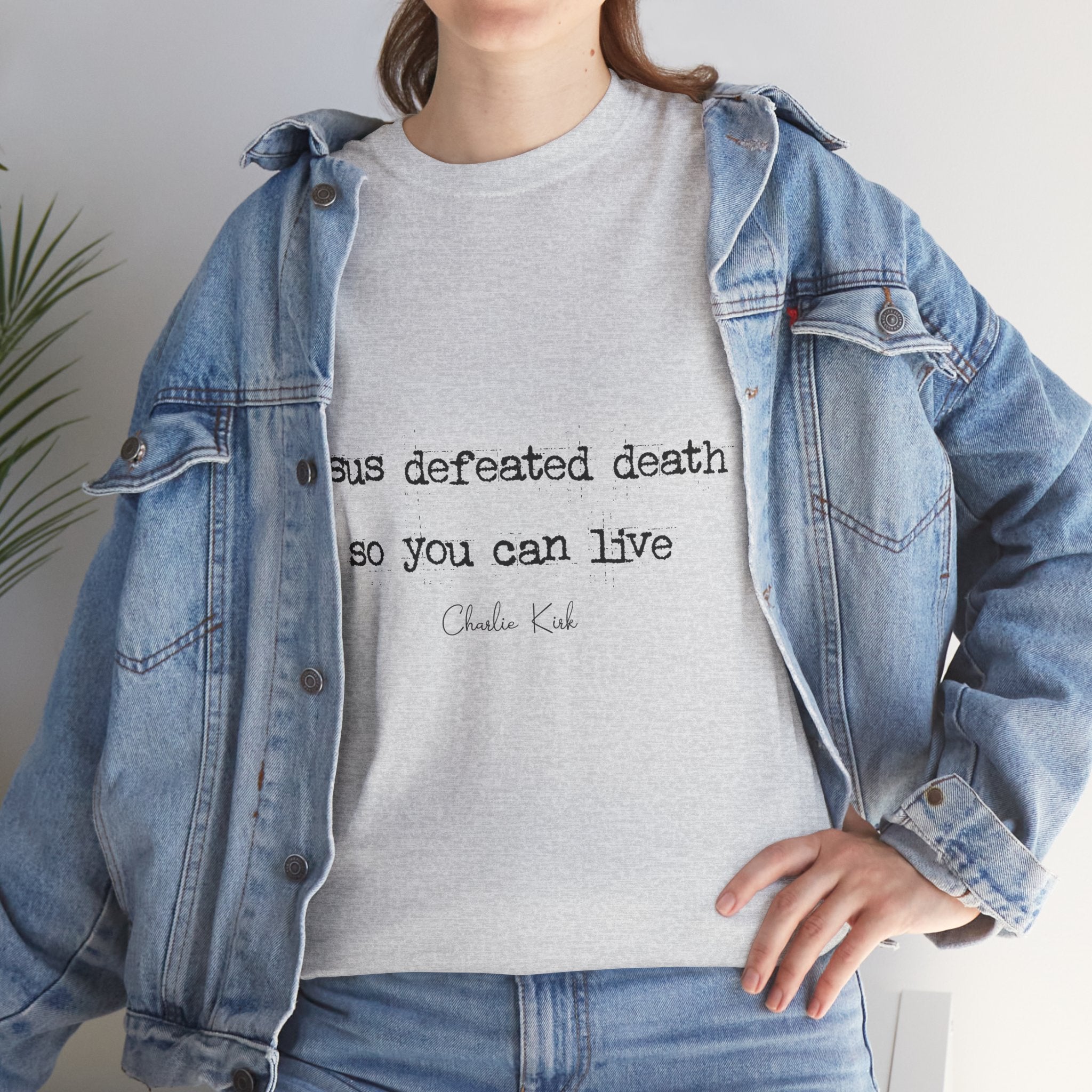 Jesus Defeated Death Tee — Christian Quote Shirt (Charlie Kirk). Unisex Cotton Tee