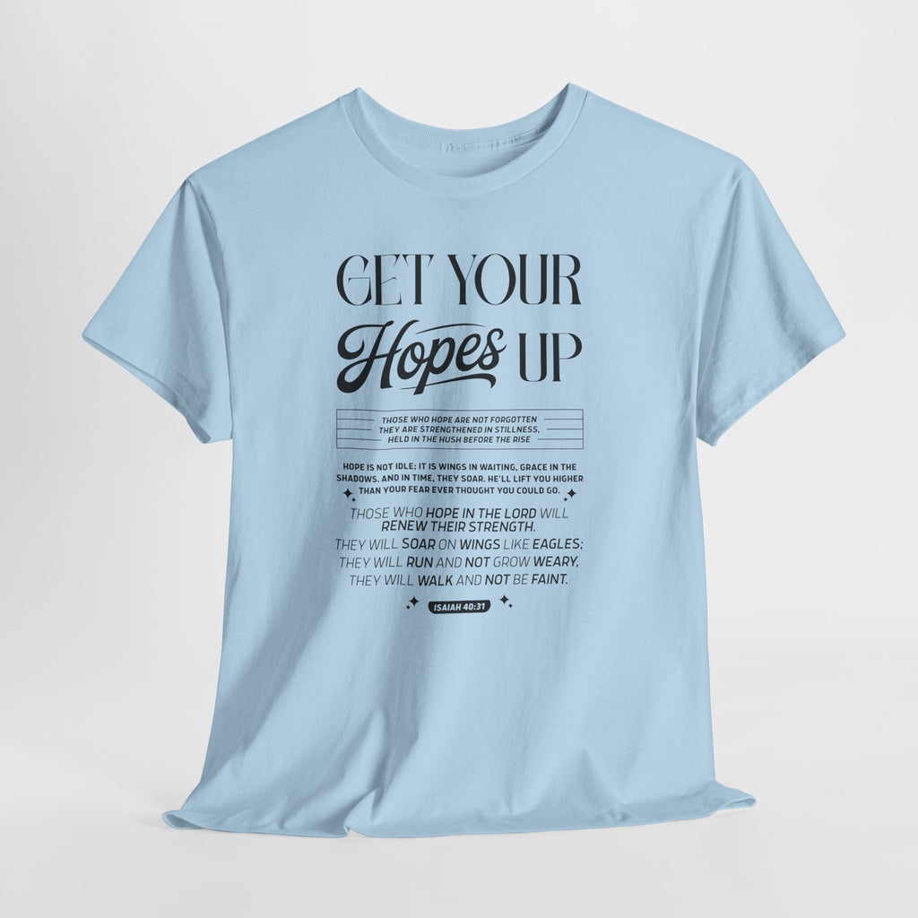 Get Your Hopes Up Isaiah 40:31 T‑Shirt — Inspirational Christian Faith Unisex Cotton Tee