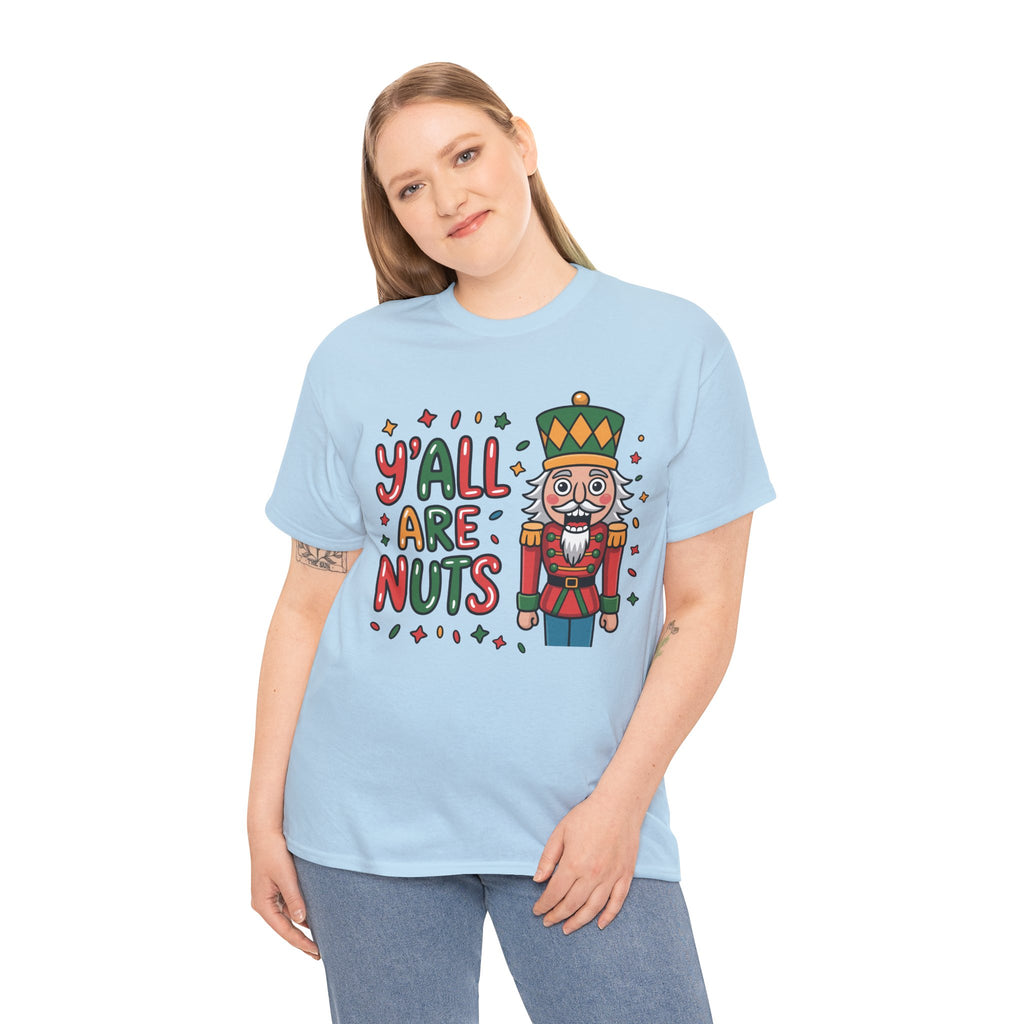 Y'all Are Nuts Nutcracker Christmas Unisex Cotton Tee