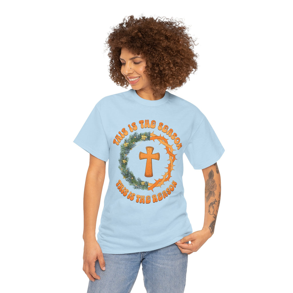 Christian T‑Shirt — "This is the Season, This is the Reason" (Golden Cross, Wreath & Crown of Thorns)..Unisex Cotton Tee
