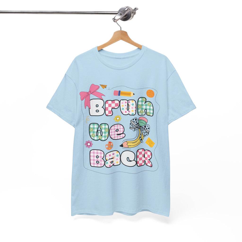 Bruh We Back Cotton Tee