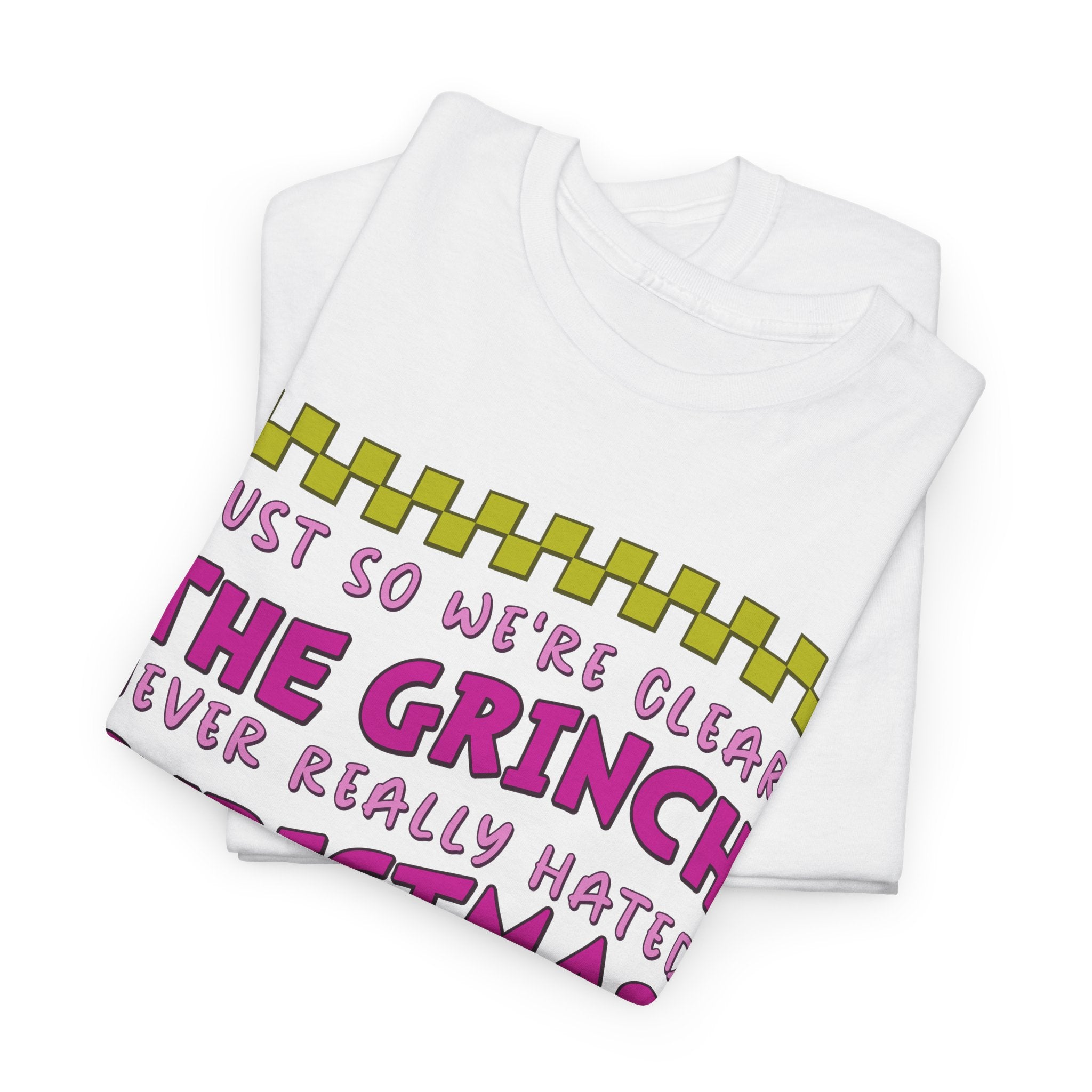 Grinch Never Hated Christmas Funny Unisex Cotton Tee