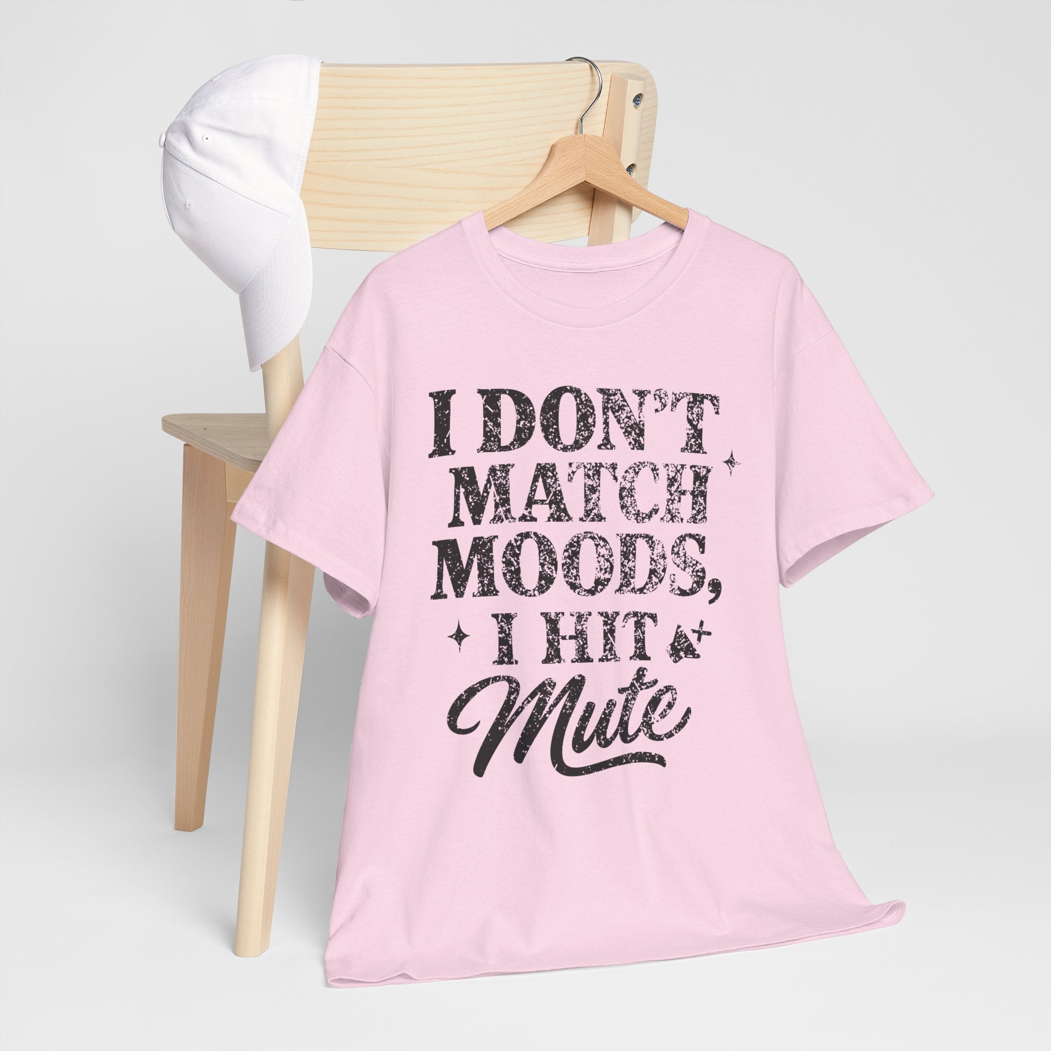 I Don’t Match Moods I Hit Mute unisex Cotton Tee