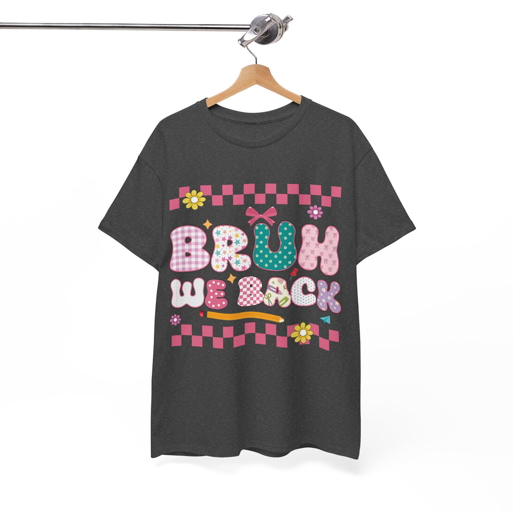 Bruh We Back Tee