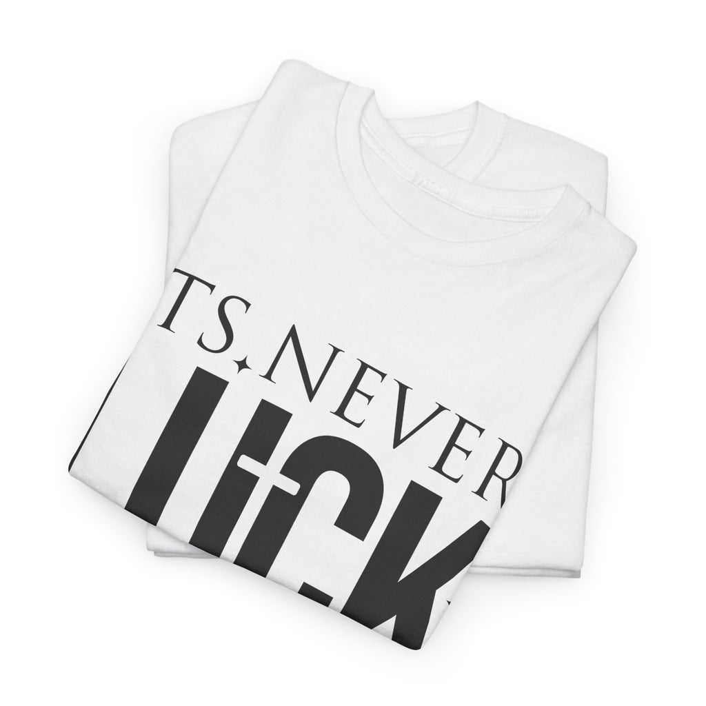 It's Never Luck, It's Always God Tee — Inspirational Christian Unisex Cotton T-Shirt