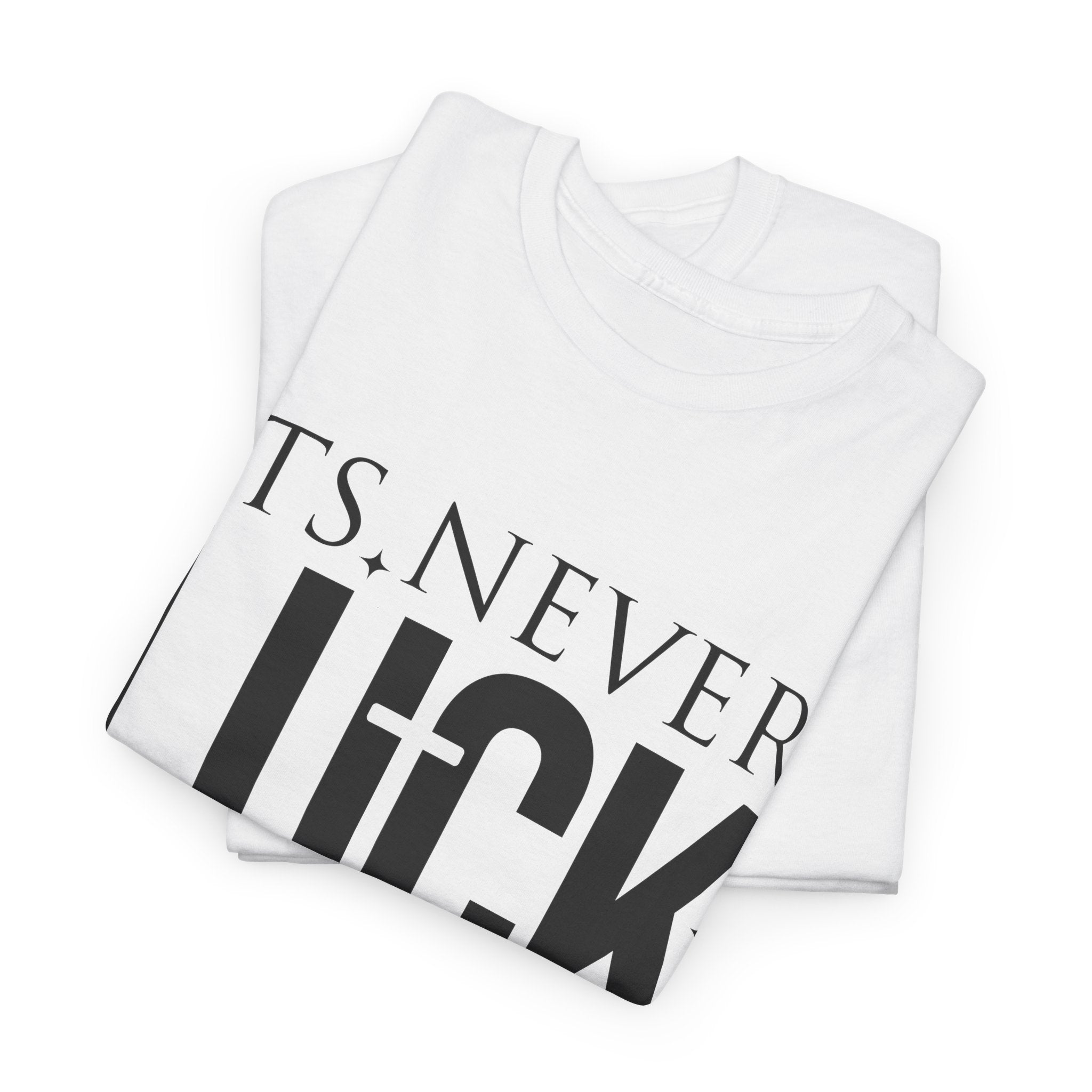 It's Never Luck, It's Always God Tee — Inspirational Christian Unisex Cotton T-Shirt