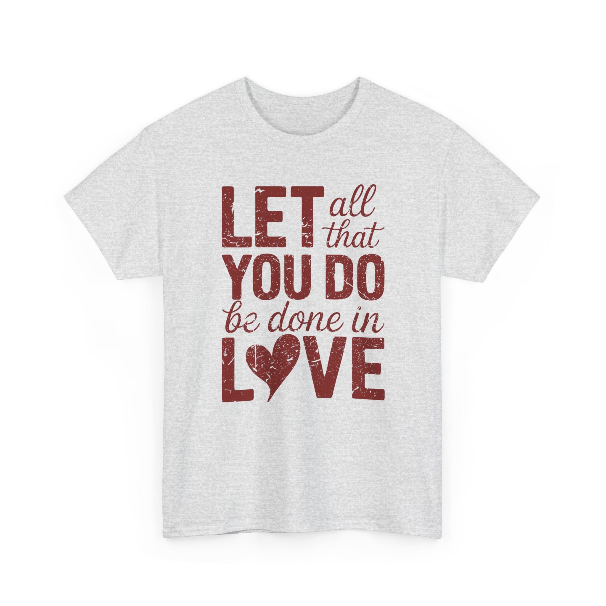 Let All That You Do Be Done In Love T-Shirt — Rustic Red Typography Unisex Cotton Tee