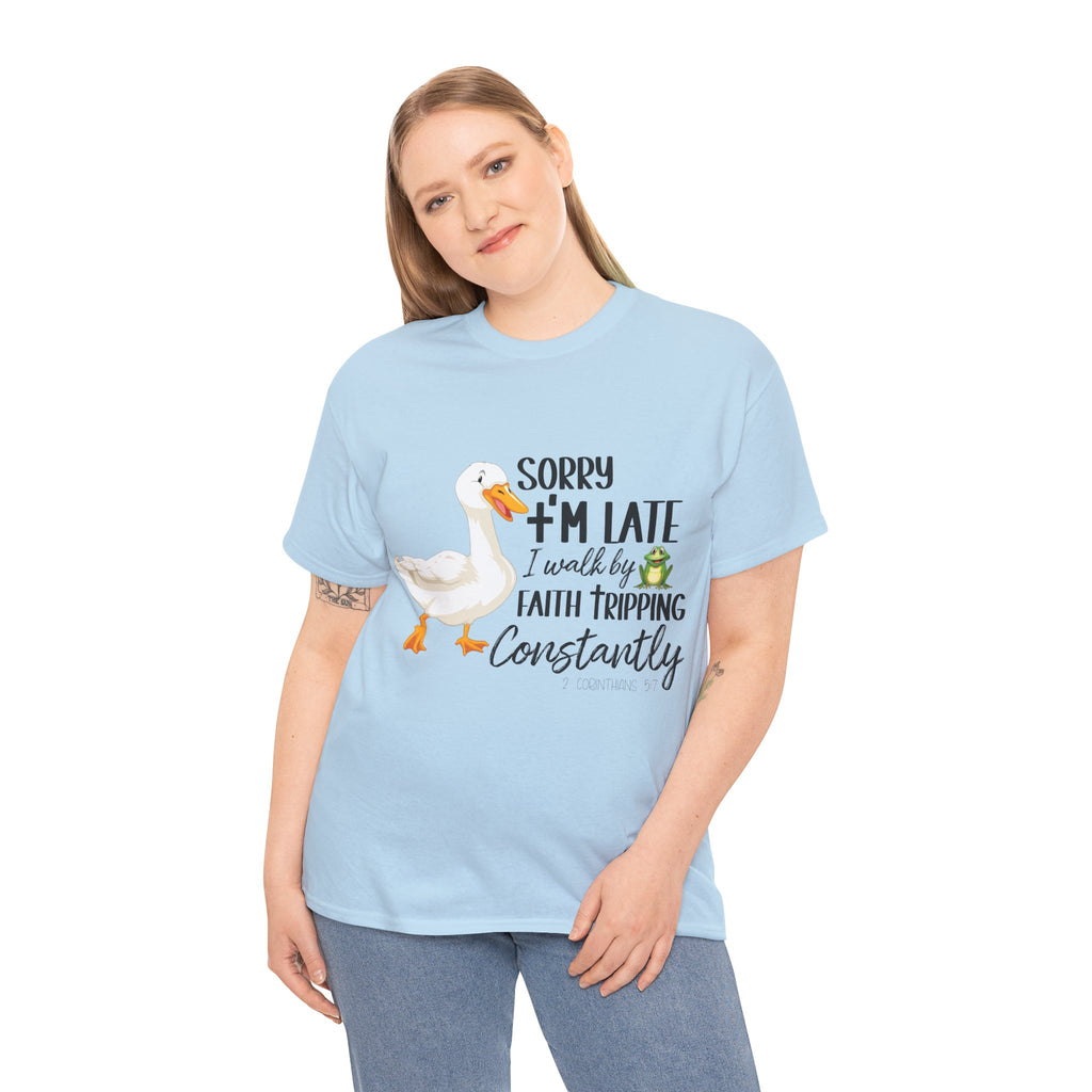 Christian Humor T-Shirt — “Sorry I’m Late, I Walk by Faith Tripping Constantly” (Duck & Frog). Unisex Cotton Tee