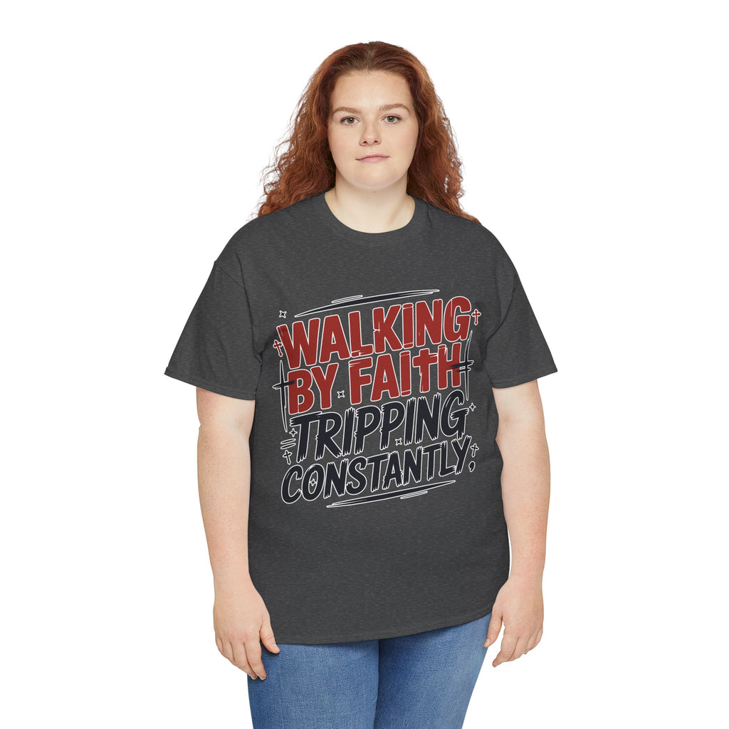 Walking by Faith, Tripping Constantly Unisex Cotton T-Shirt