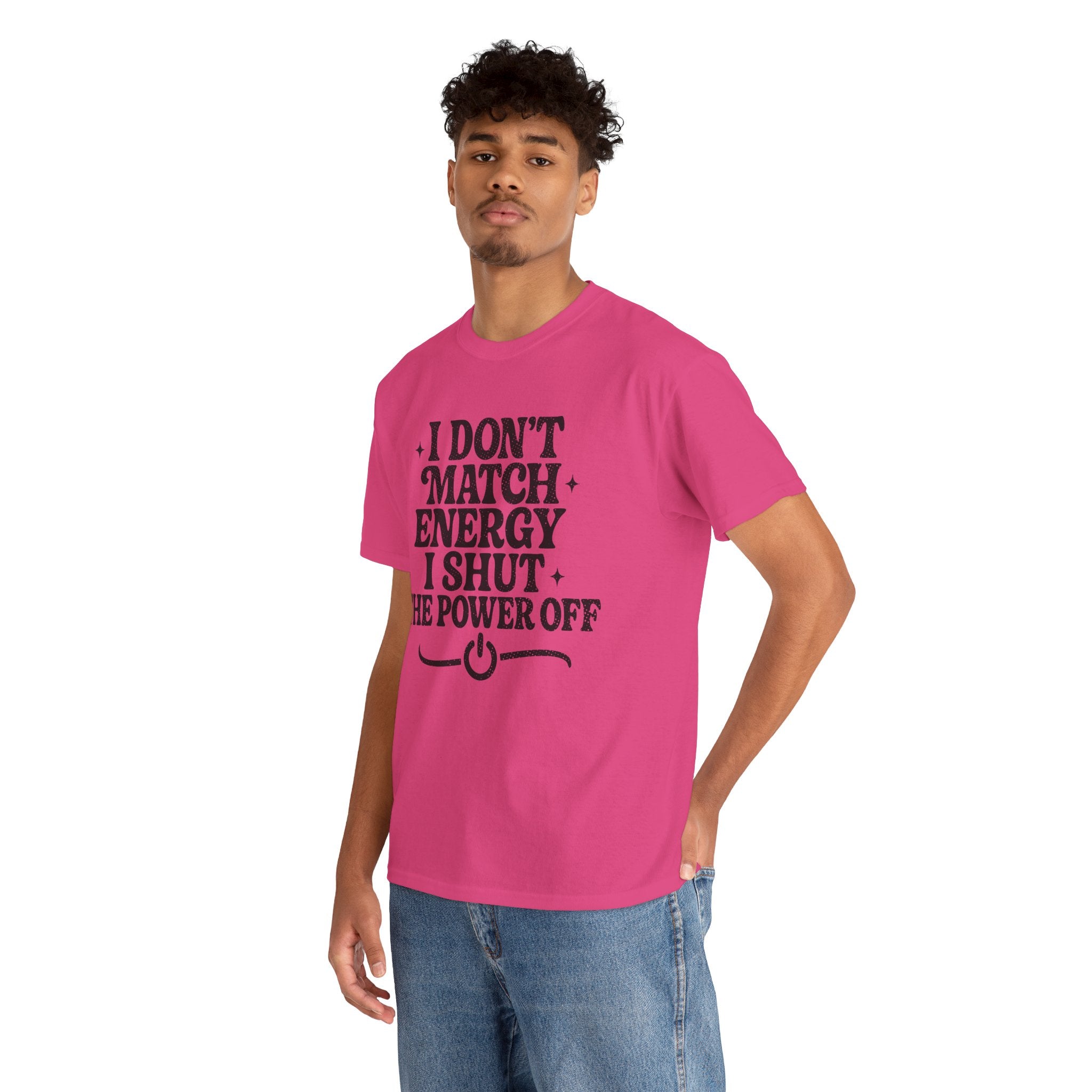 I Don’t Match Energy — Power Off Graphic Unisex Cotton Tee