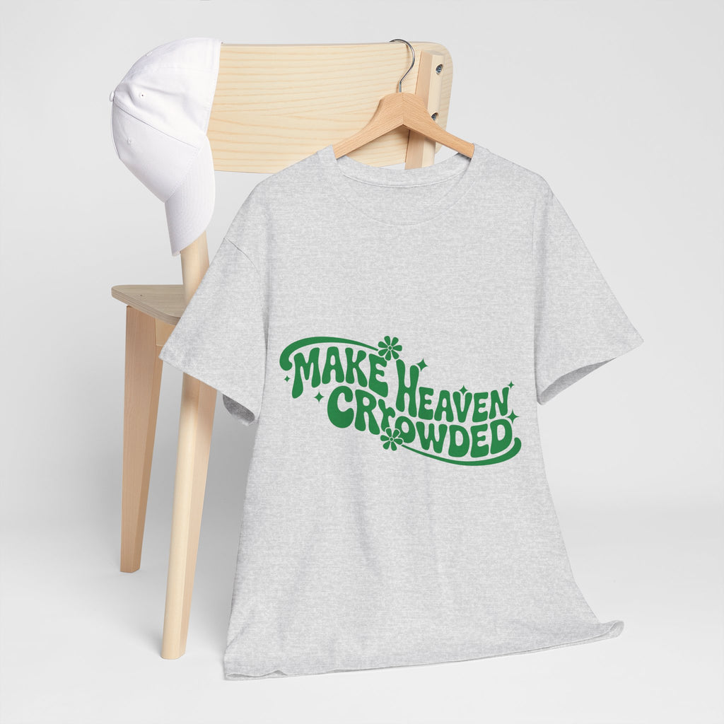 Make Heaven Crowded Retro Floral Christian Unisex Cotton T-Shirt