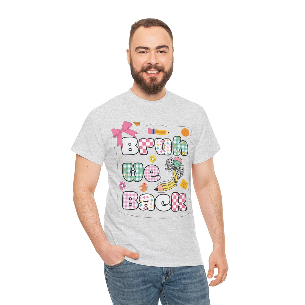 Bruh We Back Cotton Tee