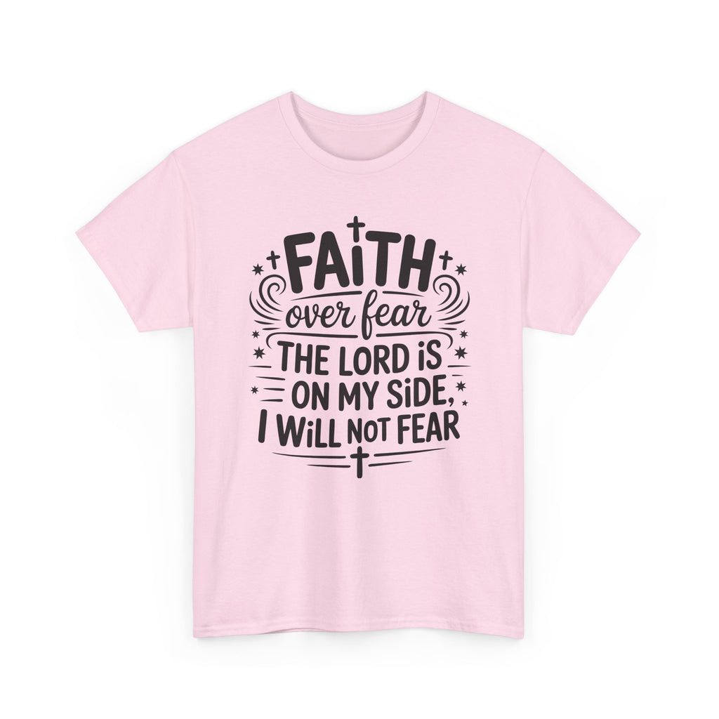 Faith Over Fear T-Shirt — "The Lord Is On My Side, I Will Not Fear" Christian Unisex Cotton Tee
