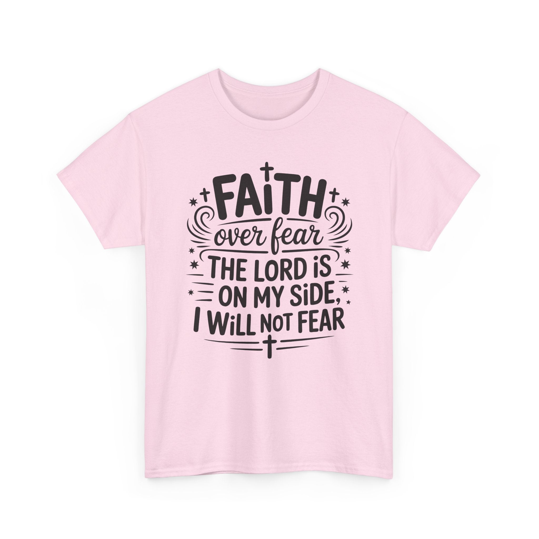 Faith Over Fear T-Shirt — "The Lord Is On My Side, I Will Not Fear" Christian Unisex Cotton Tee