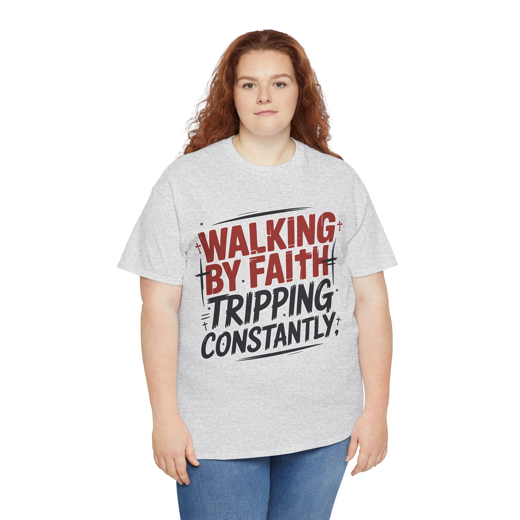 Walking by Faith, Tripping Constantly Unisex Cotton T-Shirt