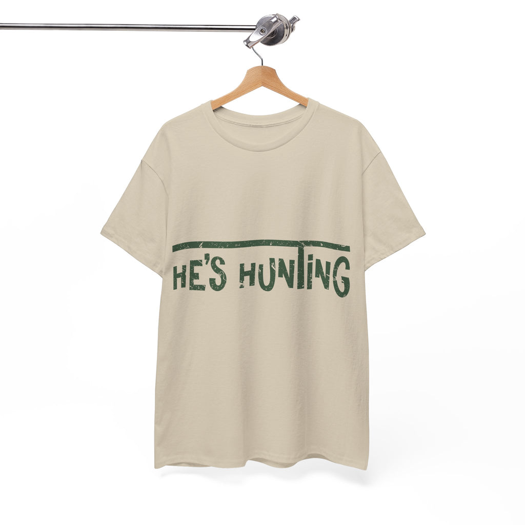 He’s Hunting Distressed Tee — Minimalist Tan Hunting Unisex Cotton Tshirt