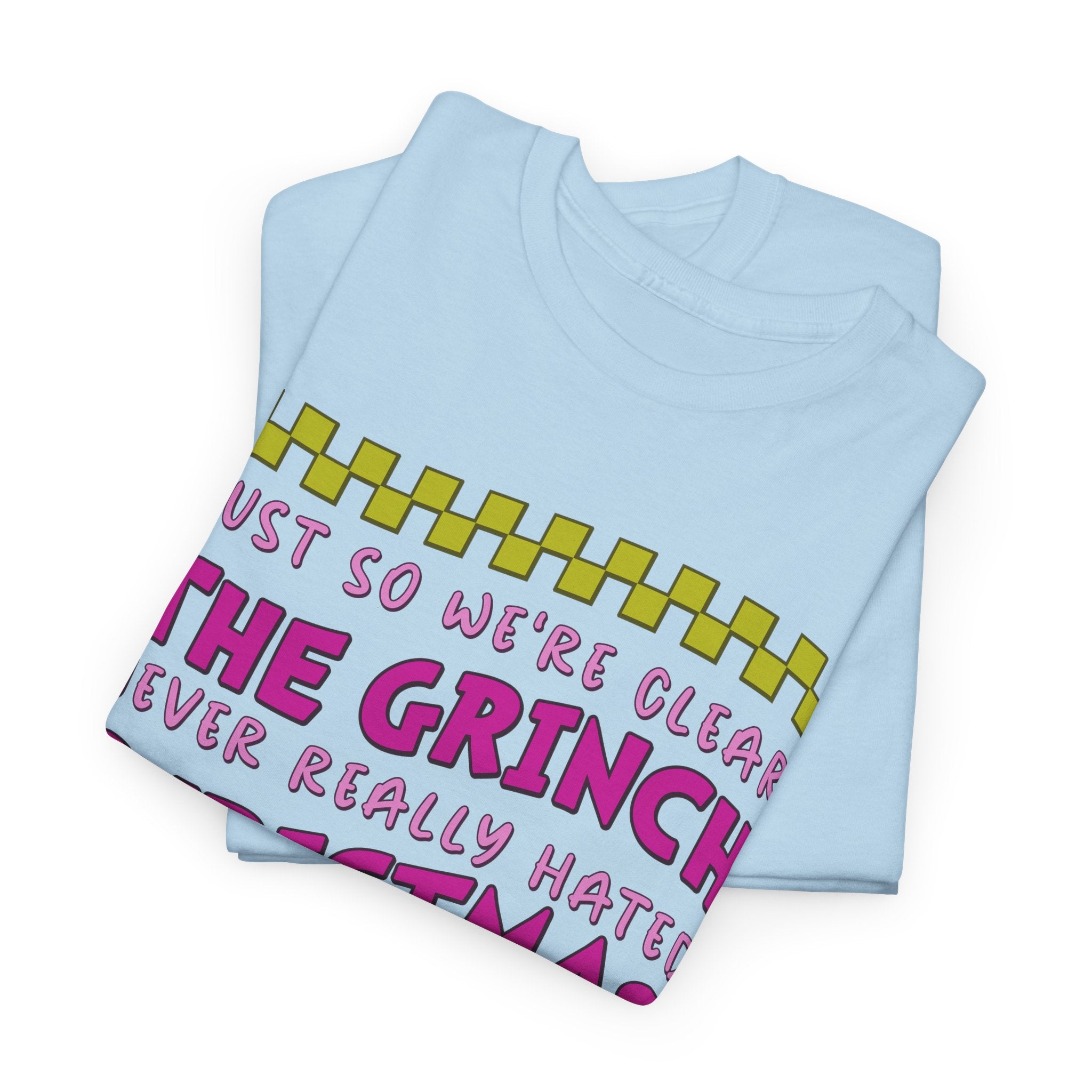 Grinch Never Hated Christmas Funny Unisex Cotton Tee